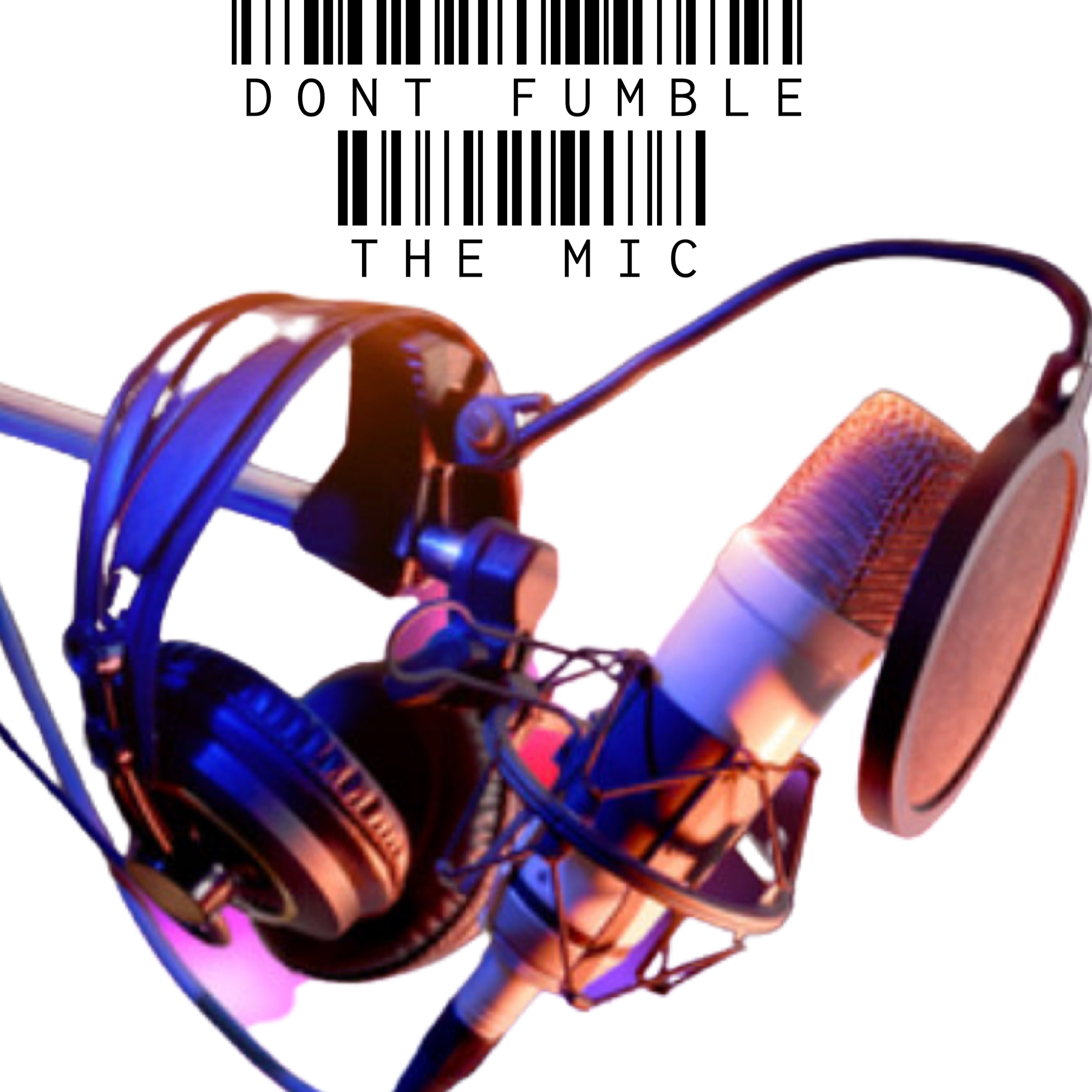 Don’t Fumble The Mic