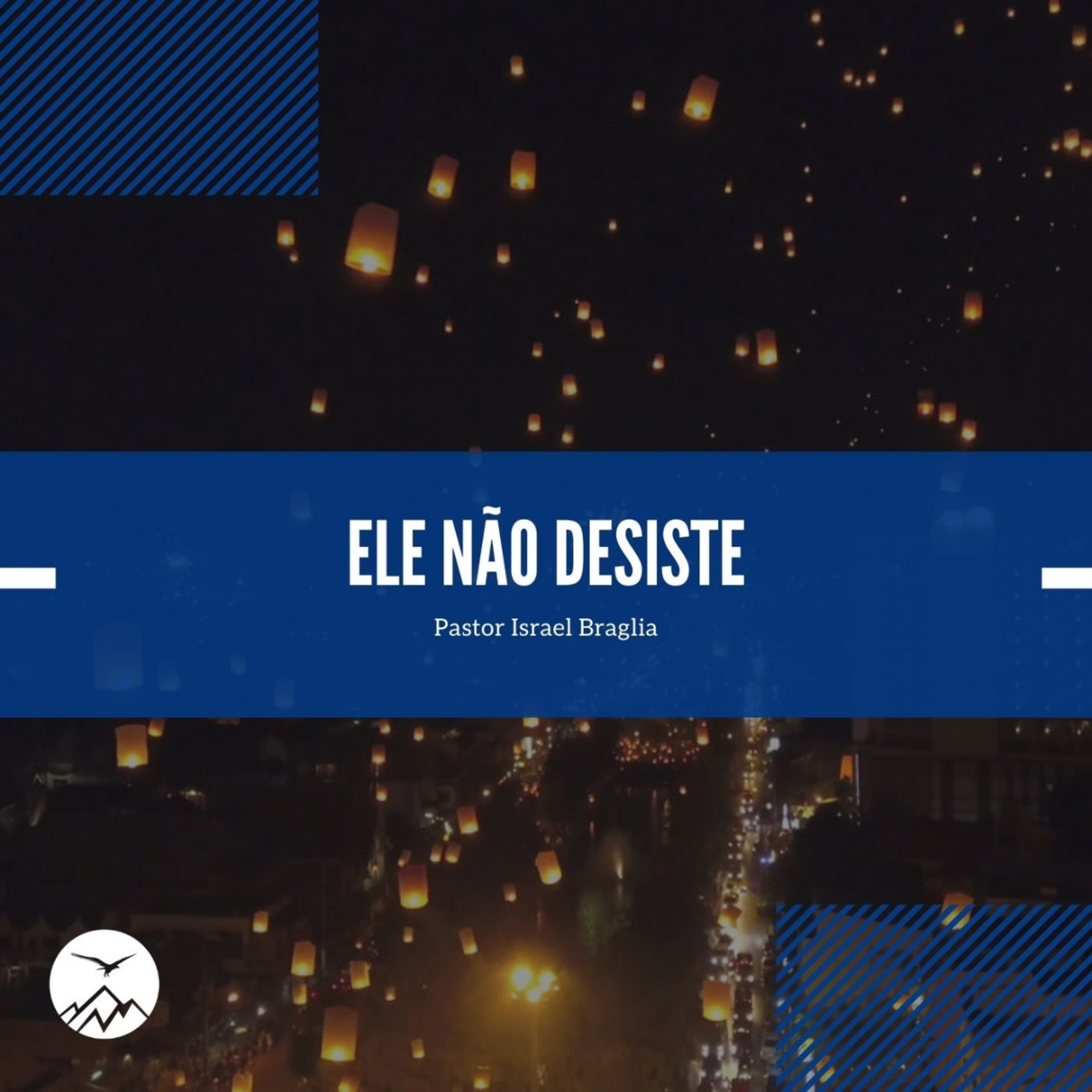 ELE NÃO DESISTE - Israel Braglia