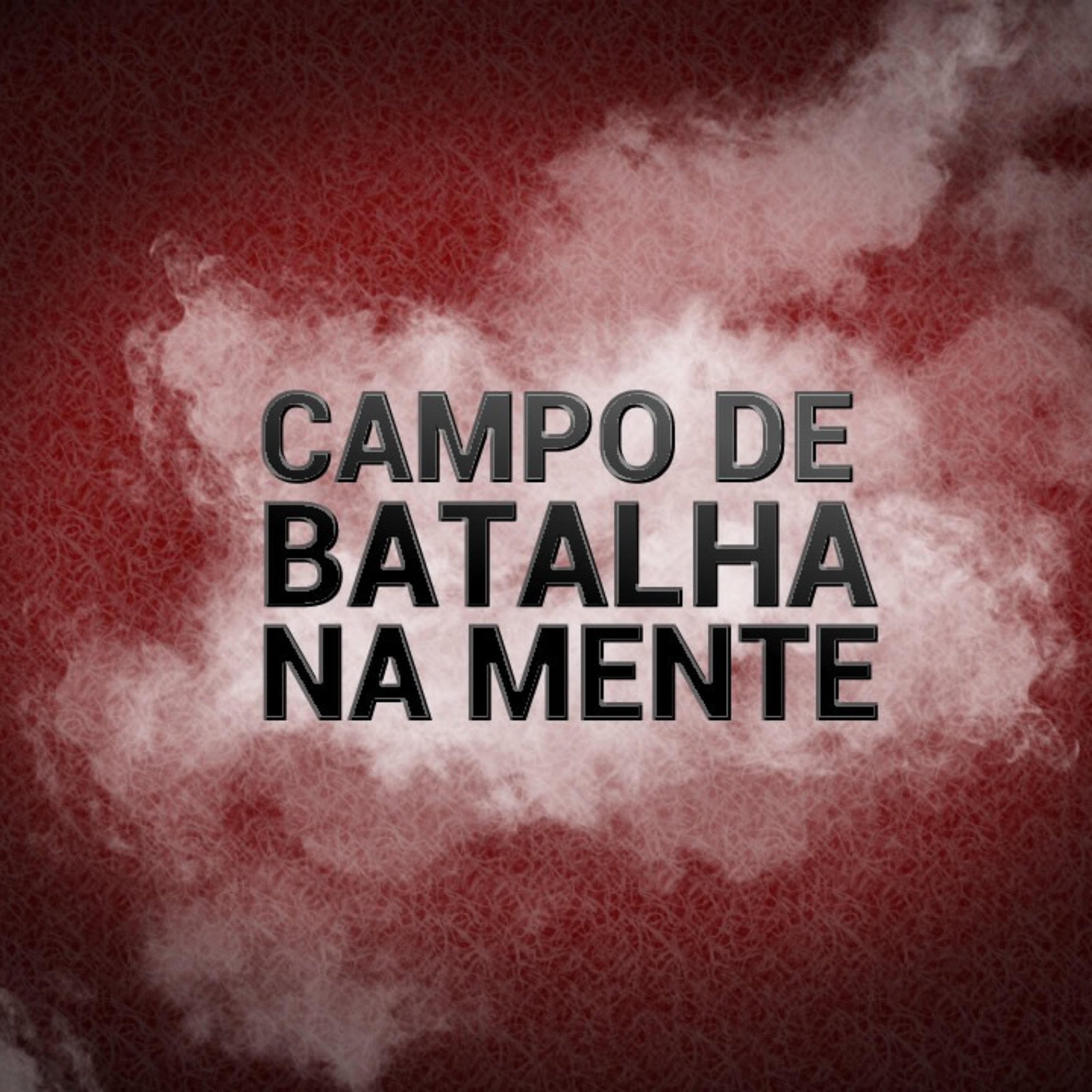 #05 CAMPO DE BATALHA NA MENTE - REJEIÇÃO VS. FÉ episode artwork