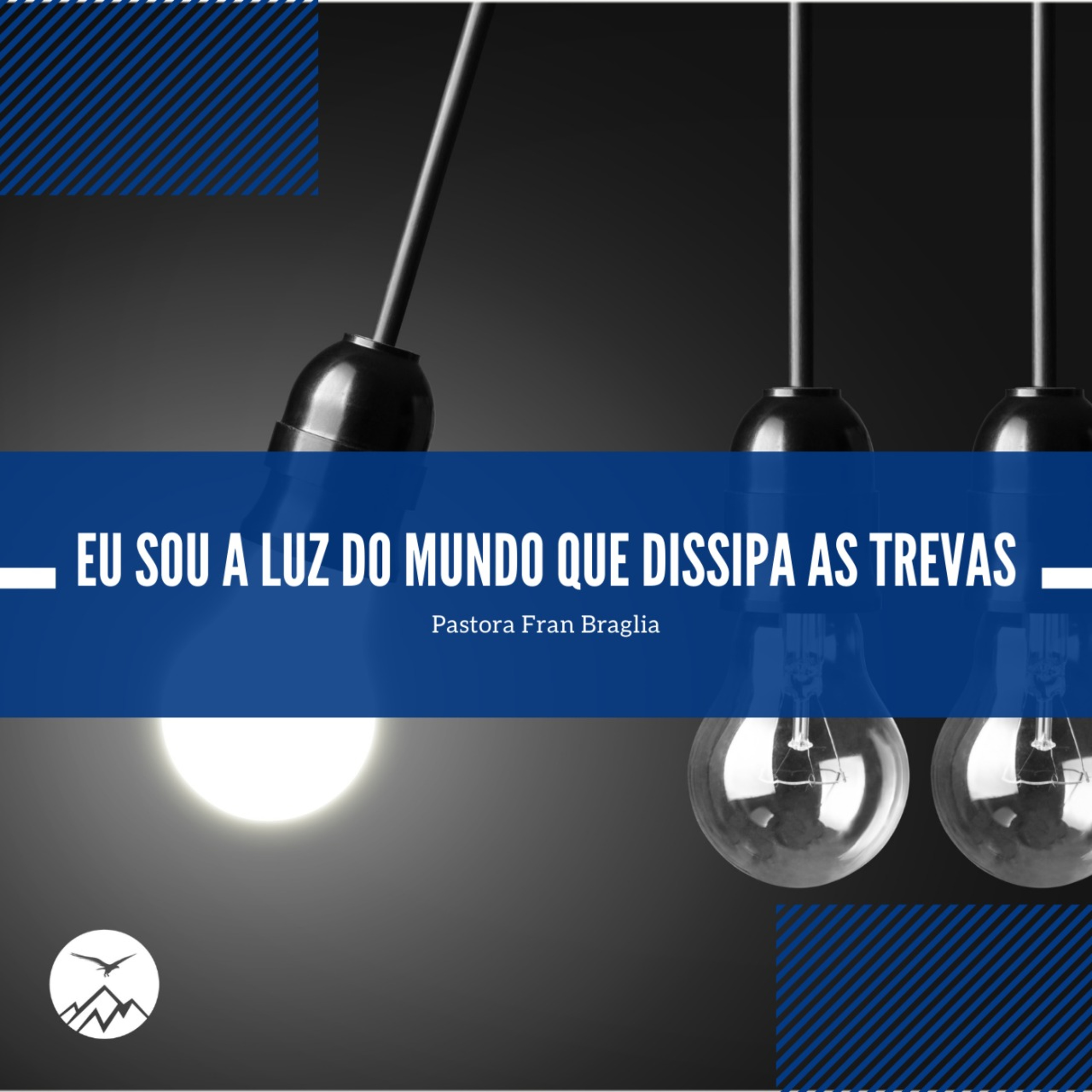 EU SOU A LUZ DO MUNDO QUE DISSIPA AS TREVAS - Fran Braglia episode artwork