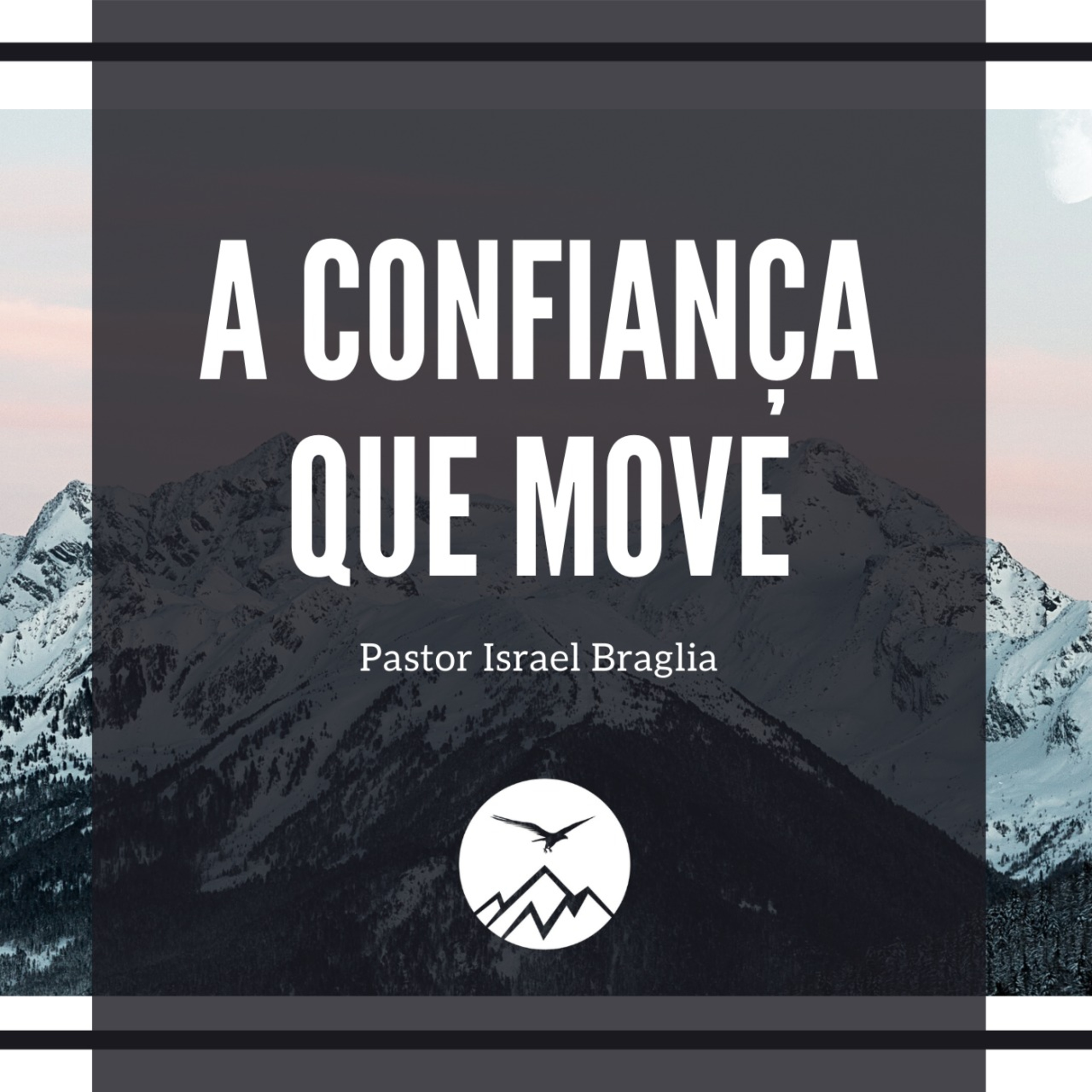 A CONFIANÇA QUE MOVE - Israel Braglia
