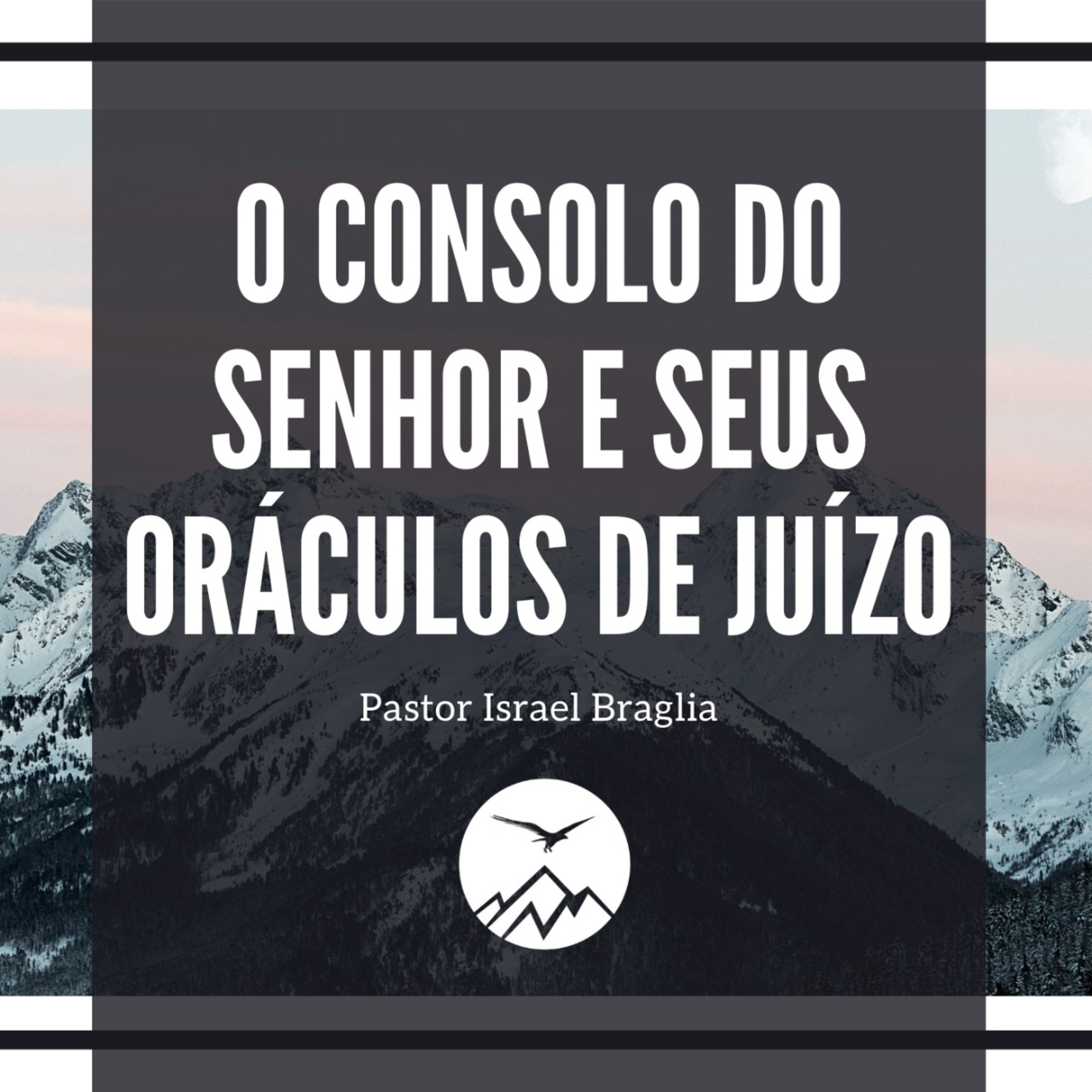 O CONSOLE DO SENHOR E SEUS ORÁCULOS DE JUÍZO - Israel Braglia episode artwork
