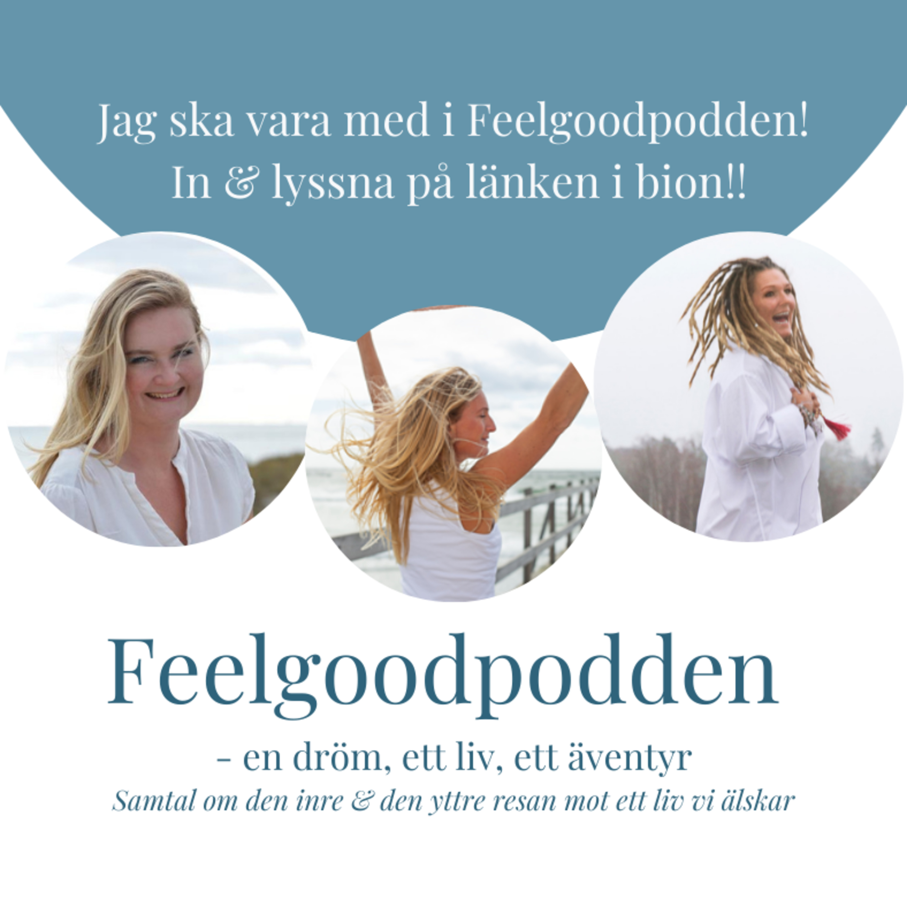 Feelgoodpodden - En Dröm ett Liv ett Äventyr