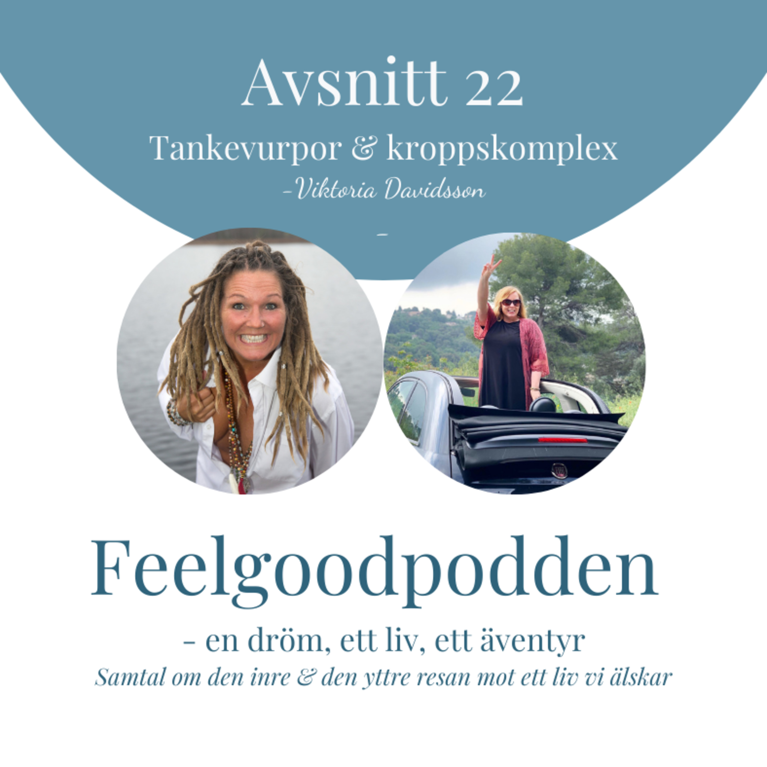 Feelgoodpodden - En Dröm ett Liv ett Äventyr