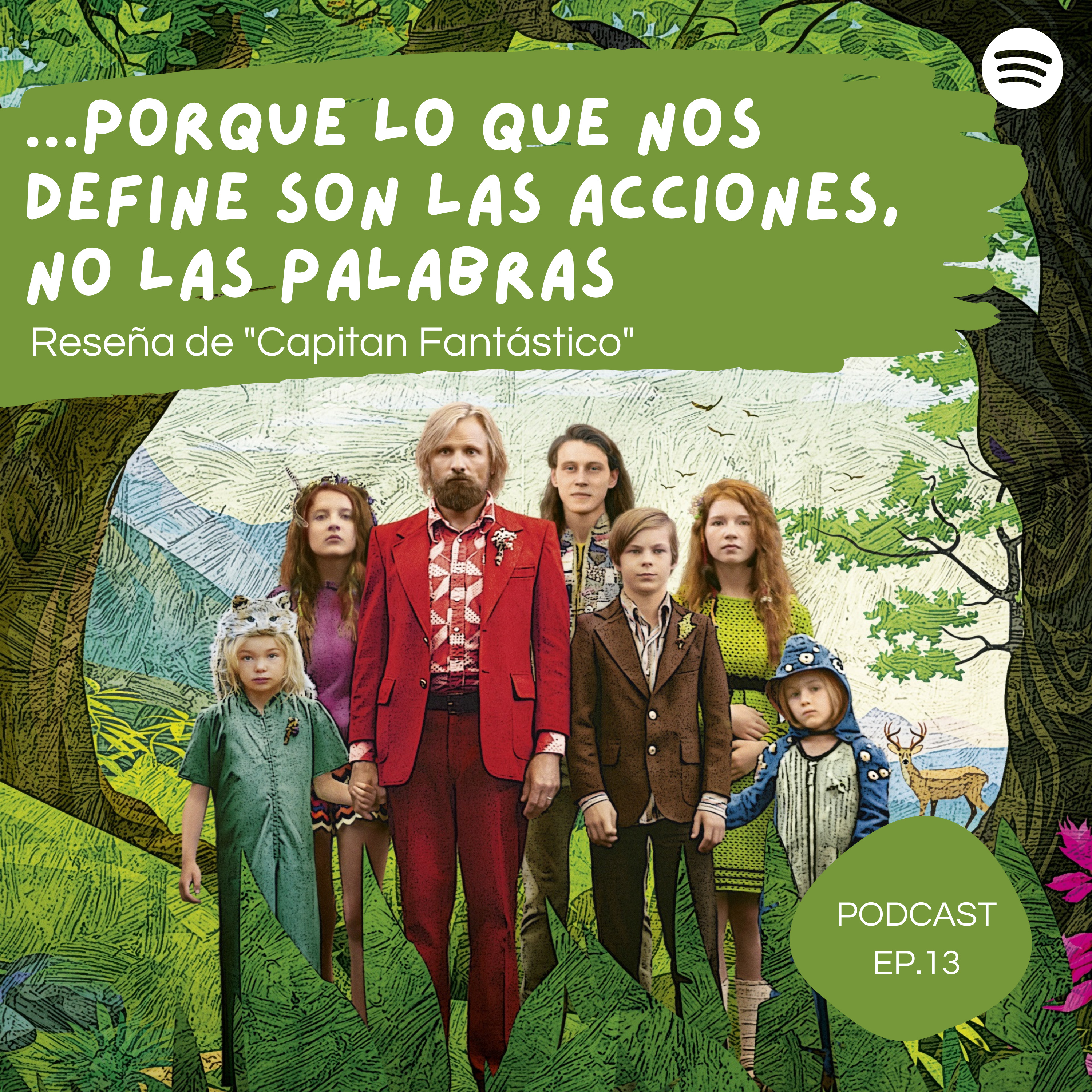 13 | …porque lo que nos define son las acciones, no las palabras: Reseña de "Capitán Fantástico" episode artwork