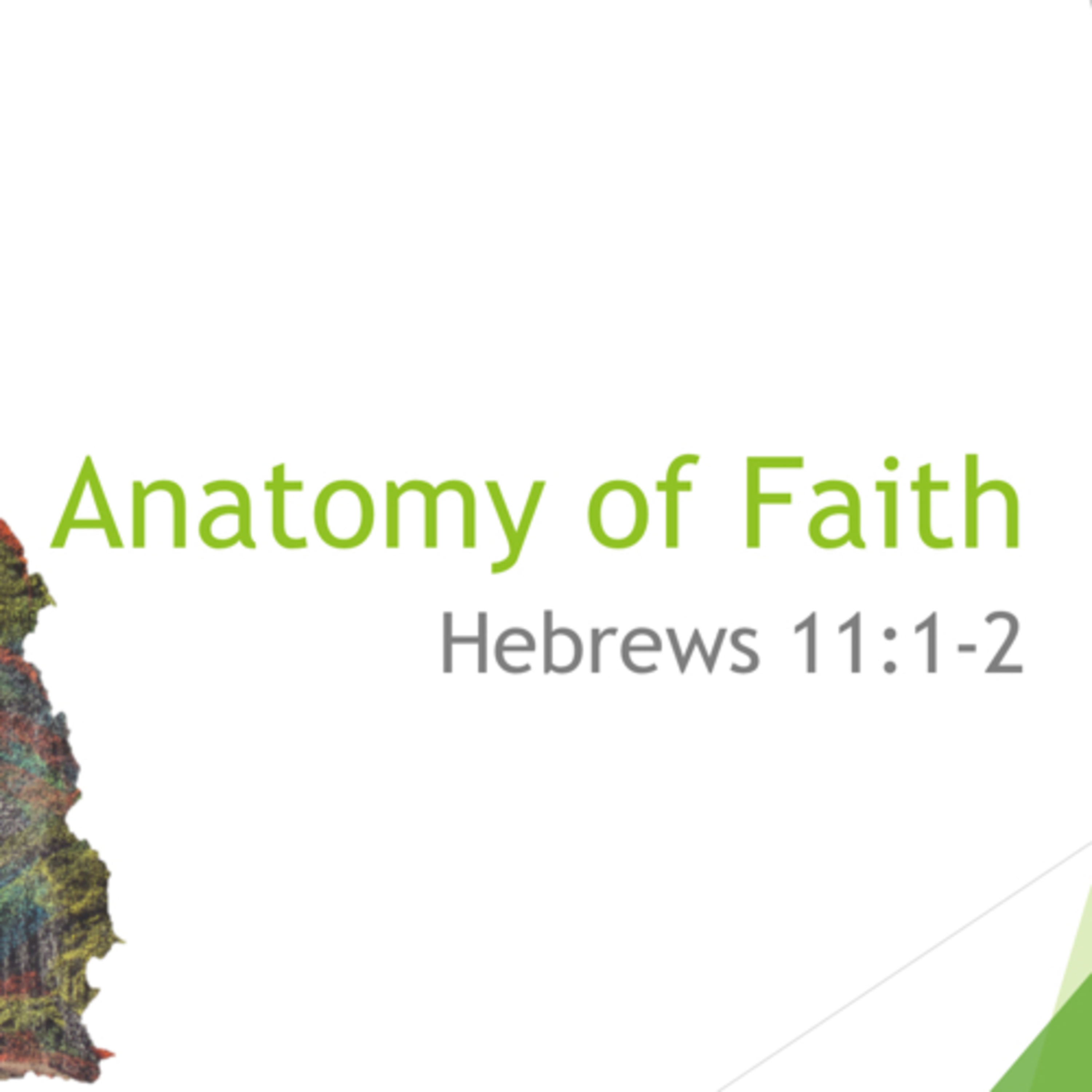“Anatomy of Faith” (Hebrews 11:1-2) episode artwork