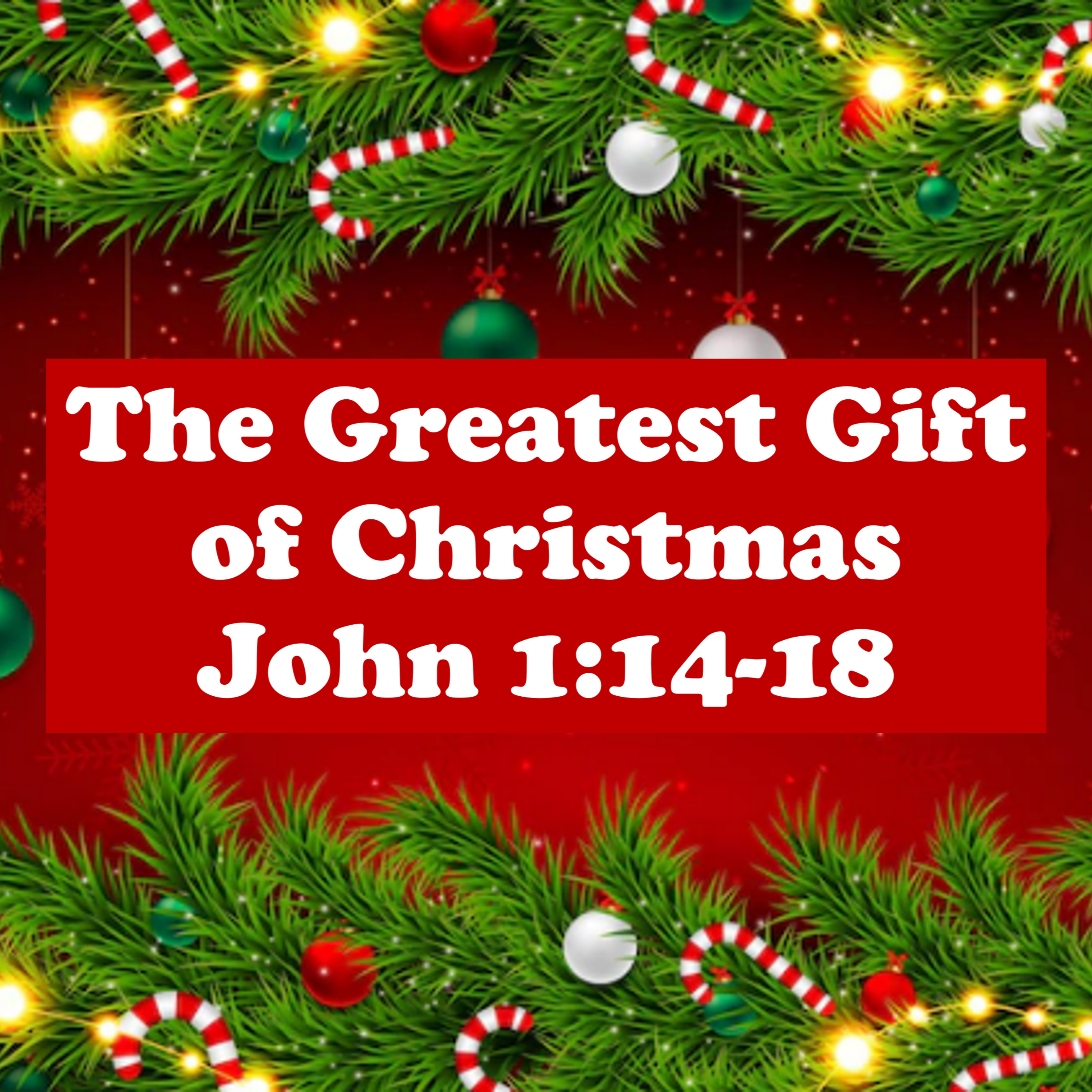 "The Greatest Gift of Christmas" (John 1:14-18) episode artwork
