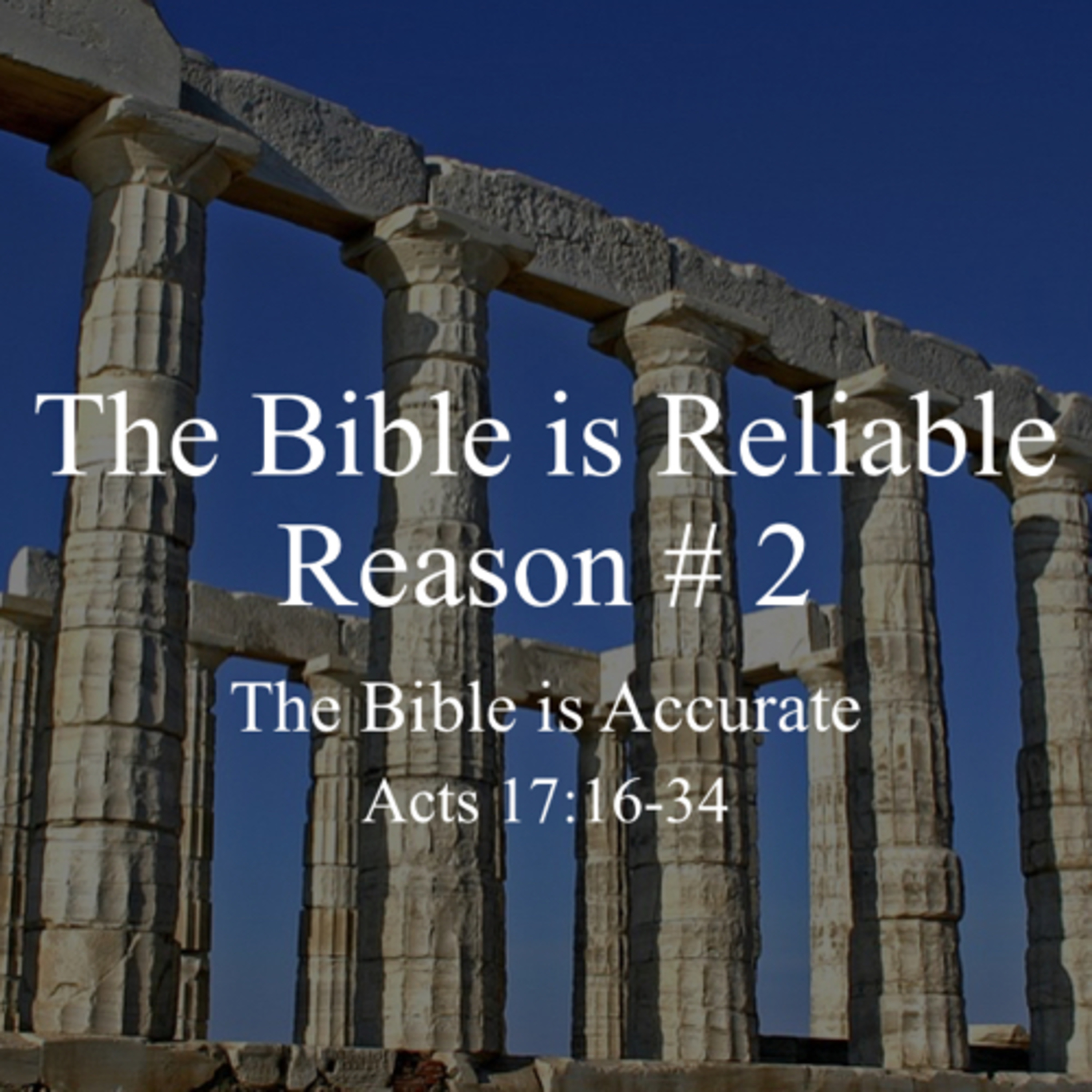 “The Bible is Reliable, Reason 2: The Bible is Accurate” (Acts 17:16-34) episode artwork