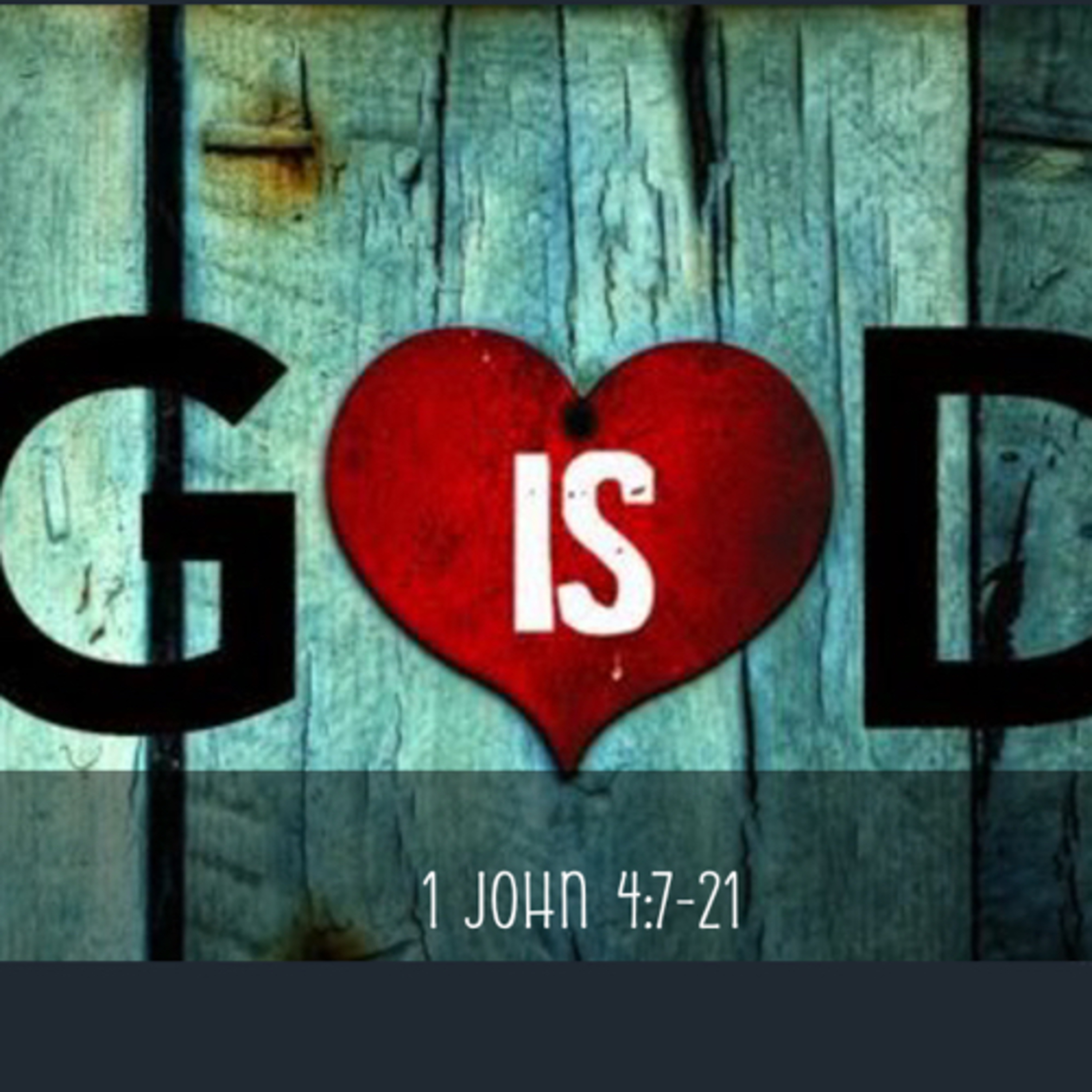 God is Love - 1 John 4:7-21 episode artwork