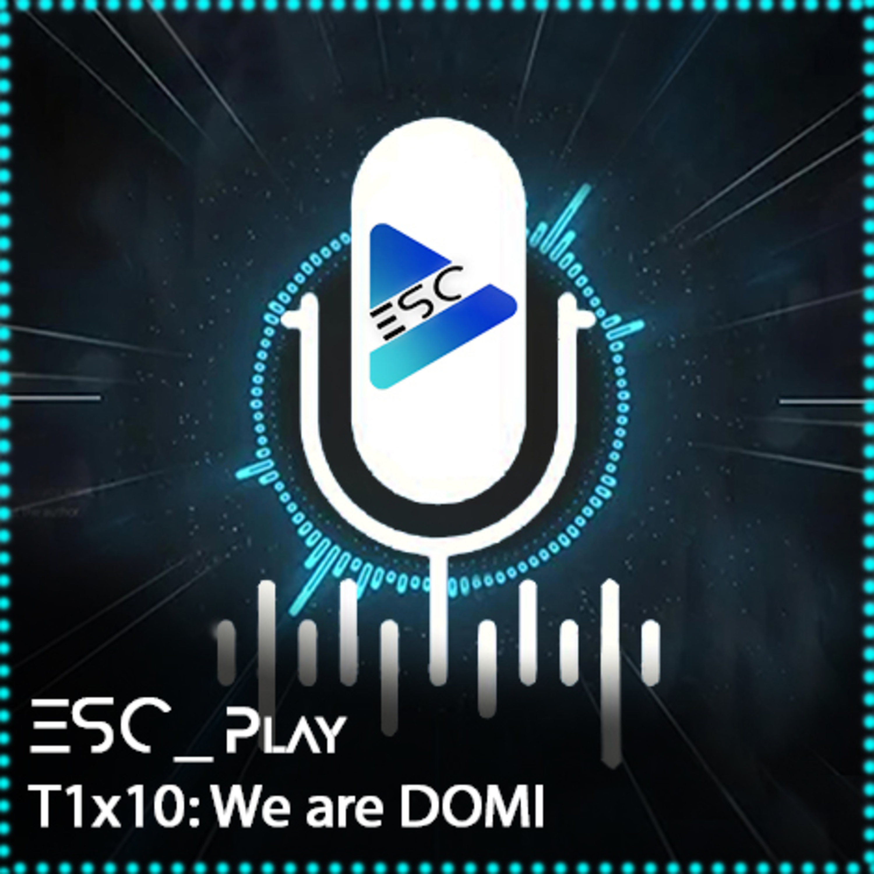 ESCPlay - T1x10 - We are DOMI episode artwork