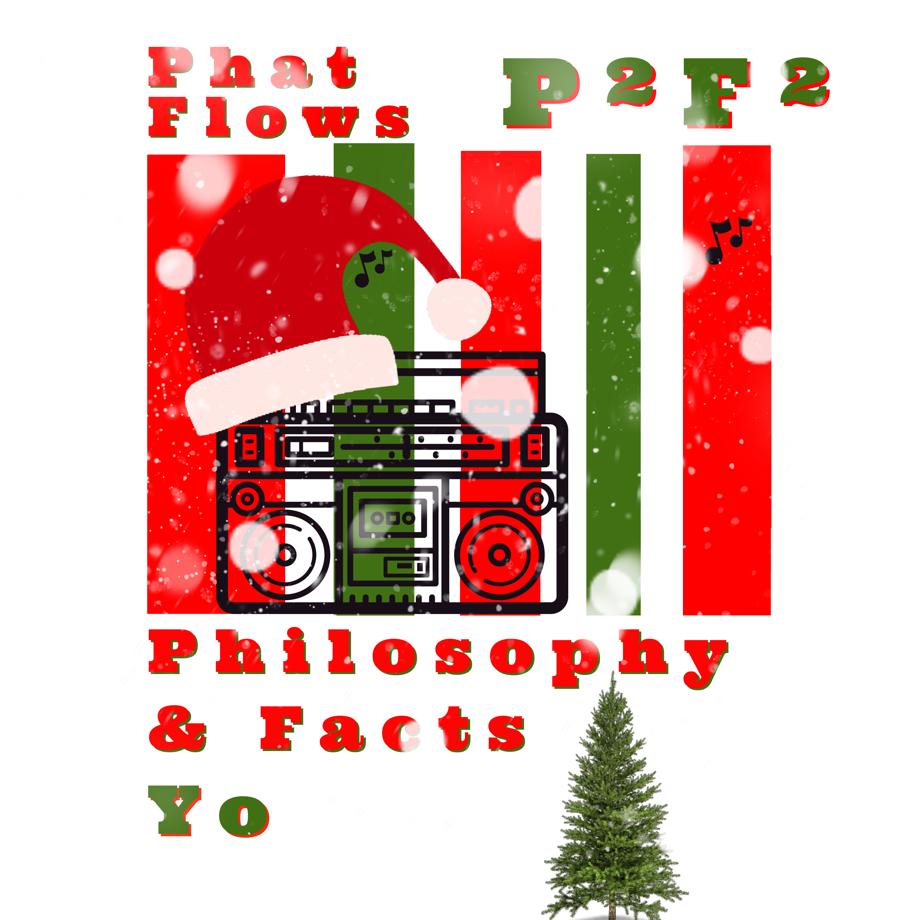 Phat Flows Philosophy and Facts YO! - Episode 3 - We Wish You A Merry Christmas! episode artwork