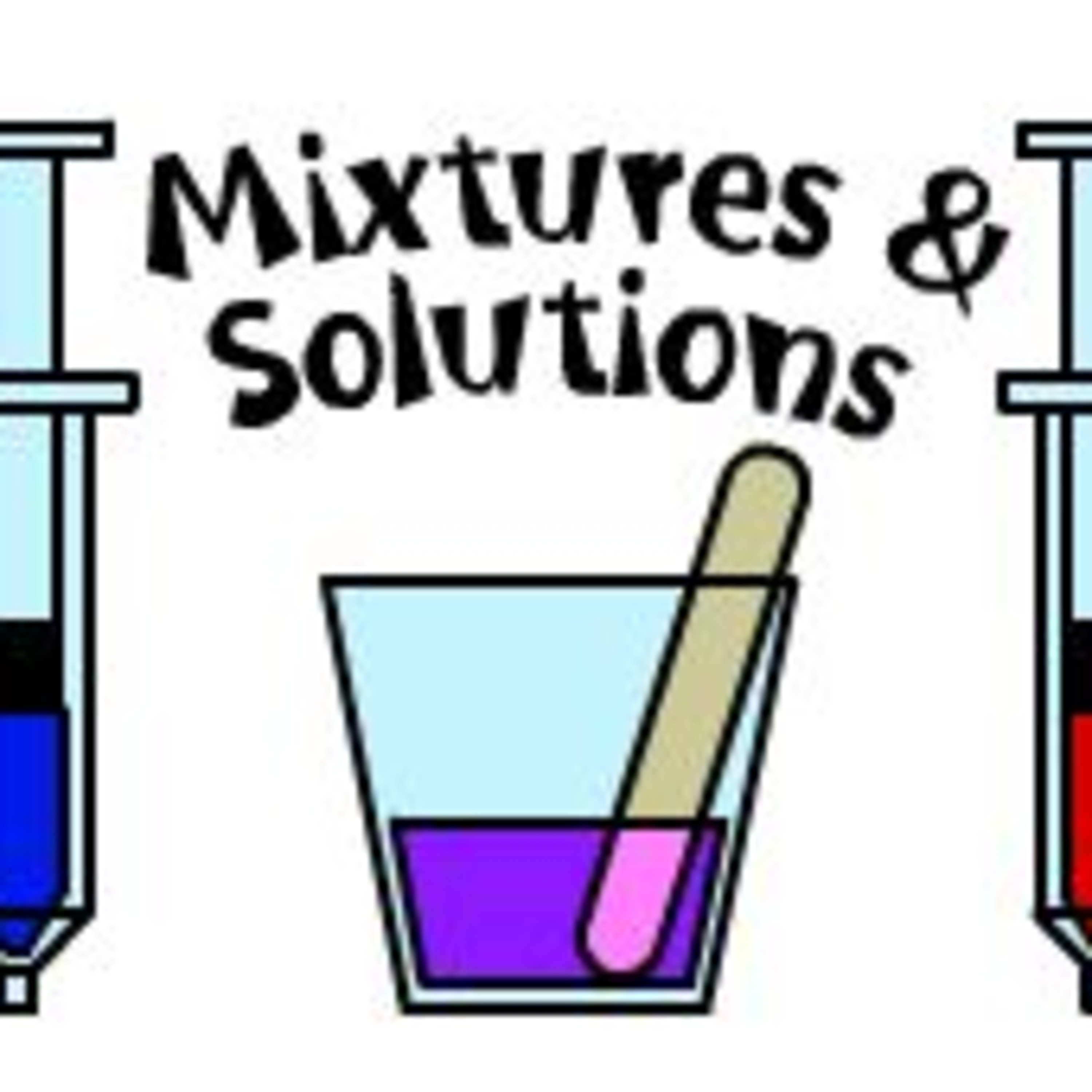 Mixtures and solutions