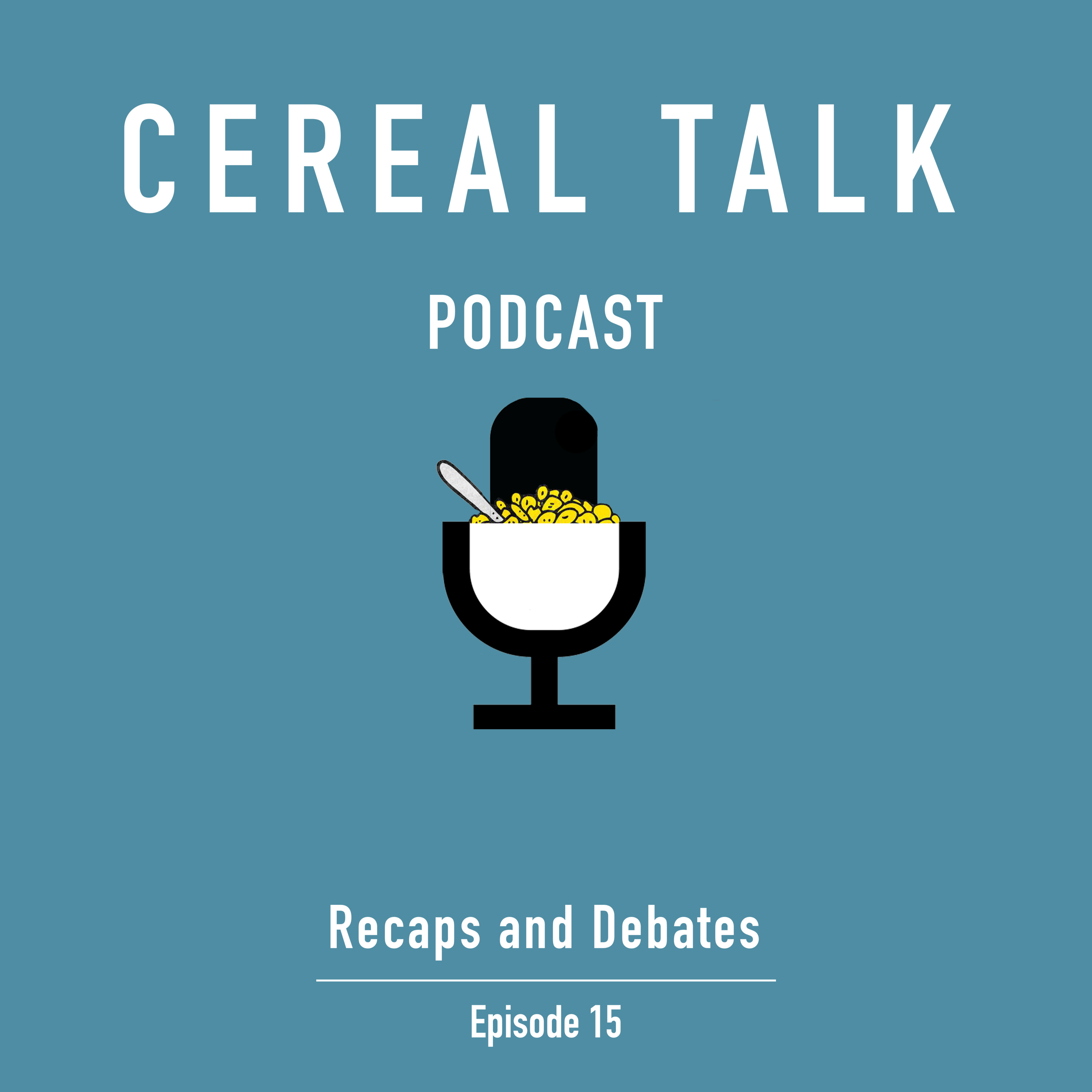 #15 - Recaps and Debates