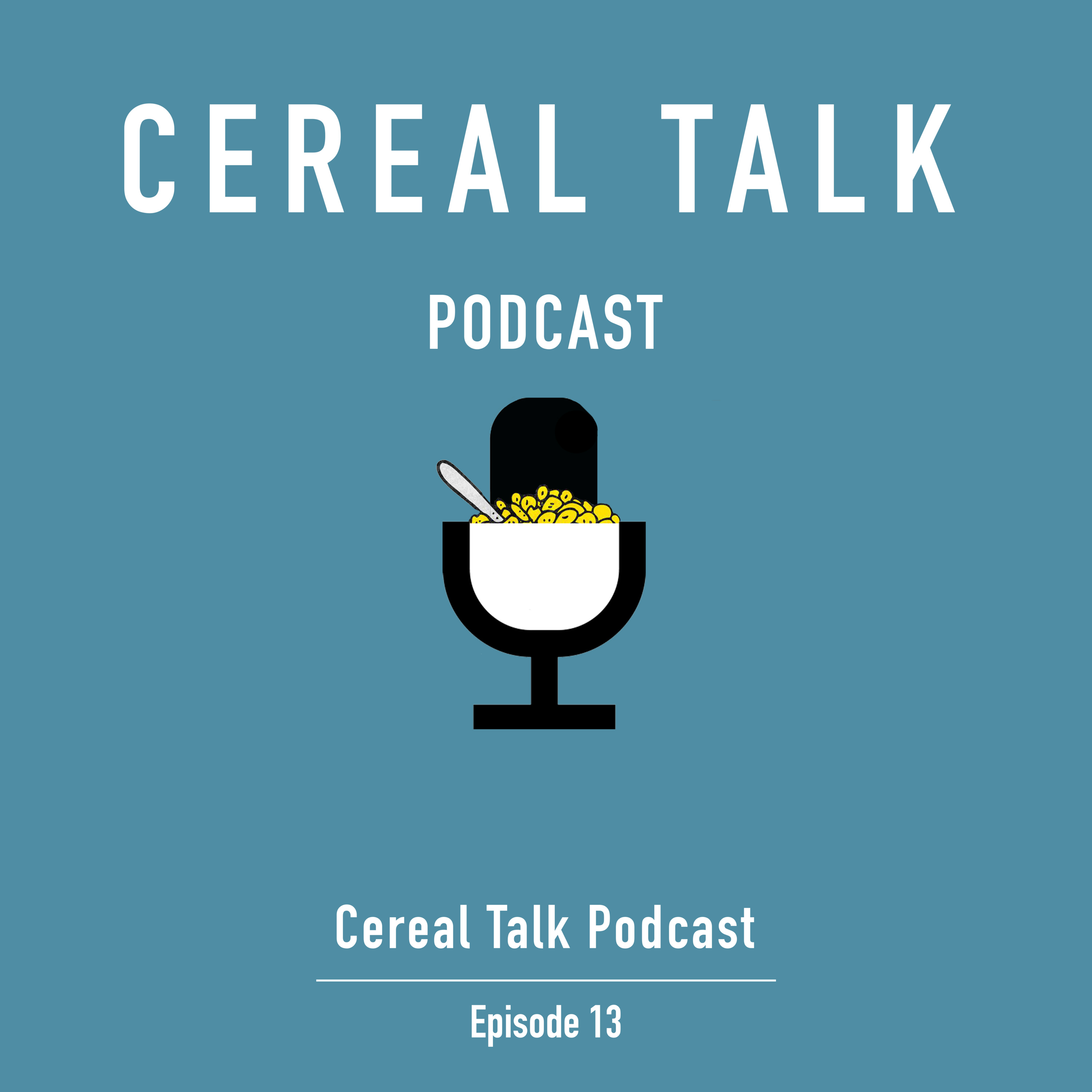 #13 - Cereal Talk Podcast