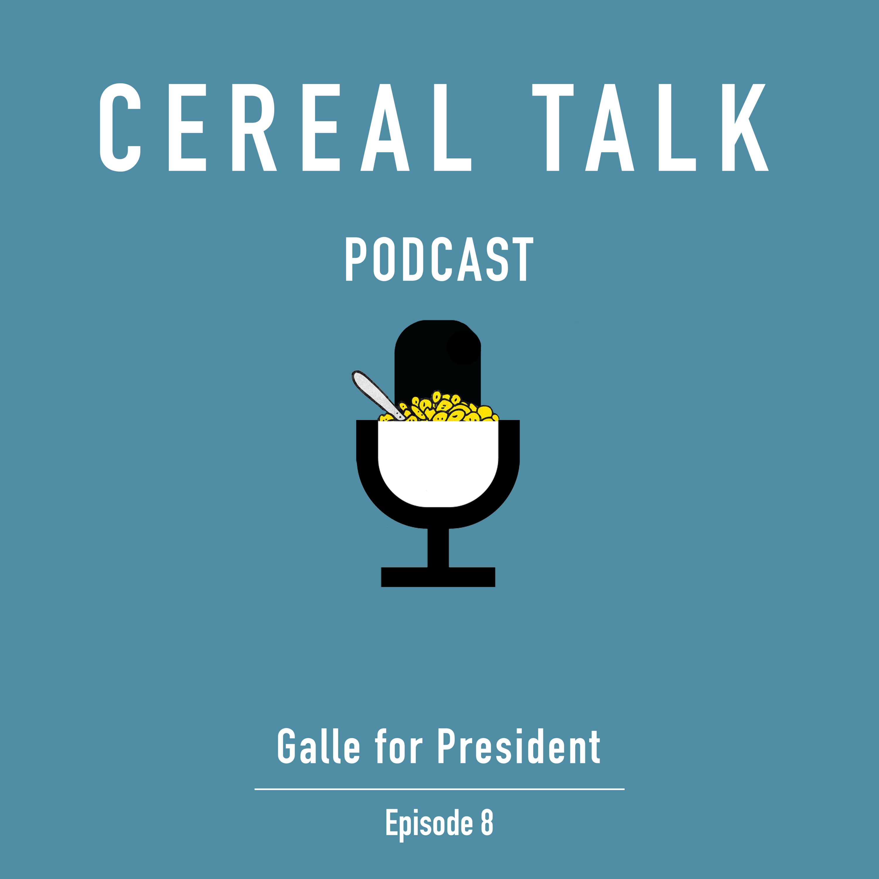 #8 - Galle for President