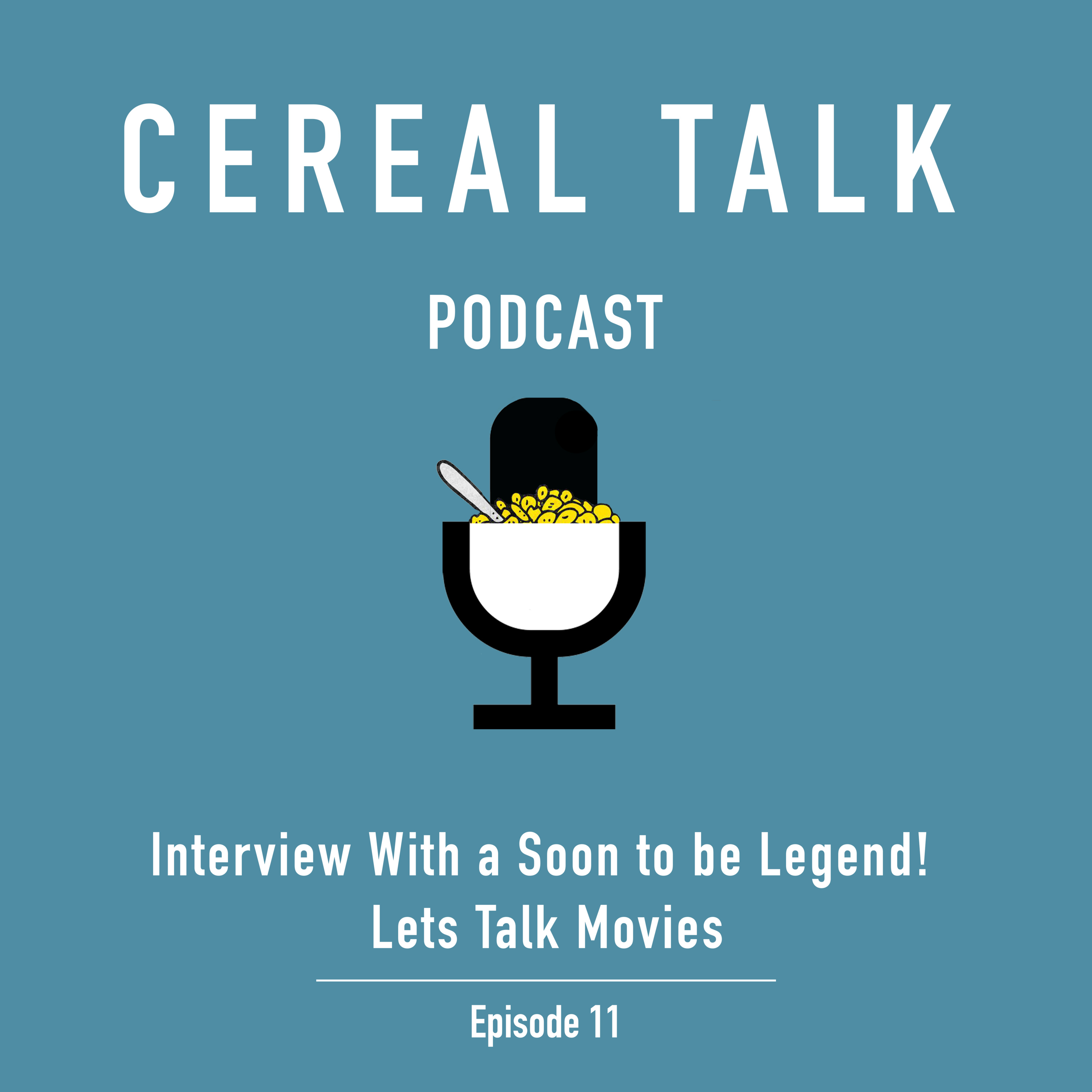 #11 - Interview With a Soon to be Legend! Lets Talk Movies!