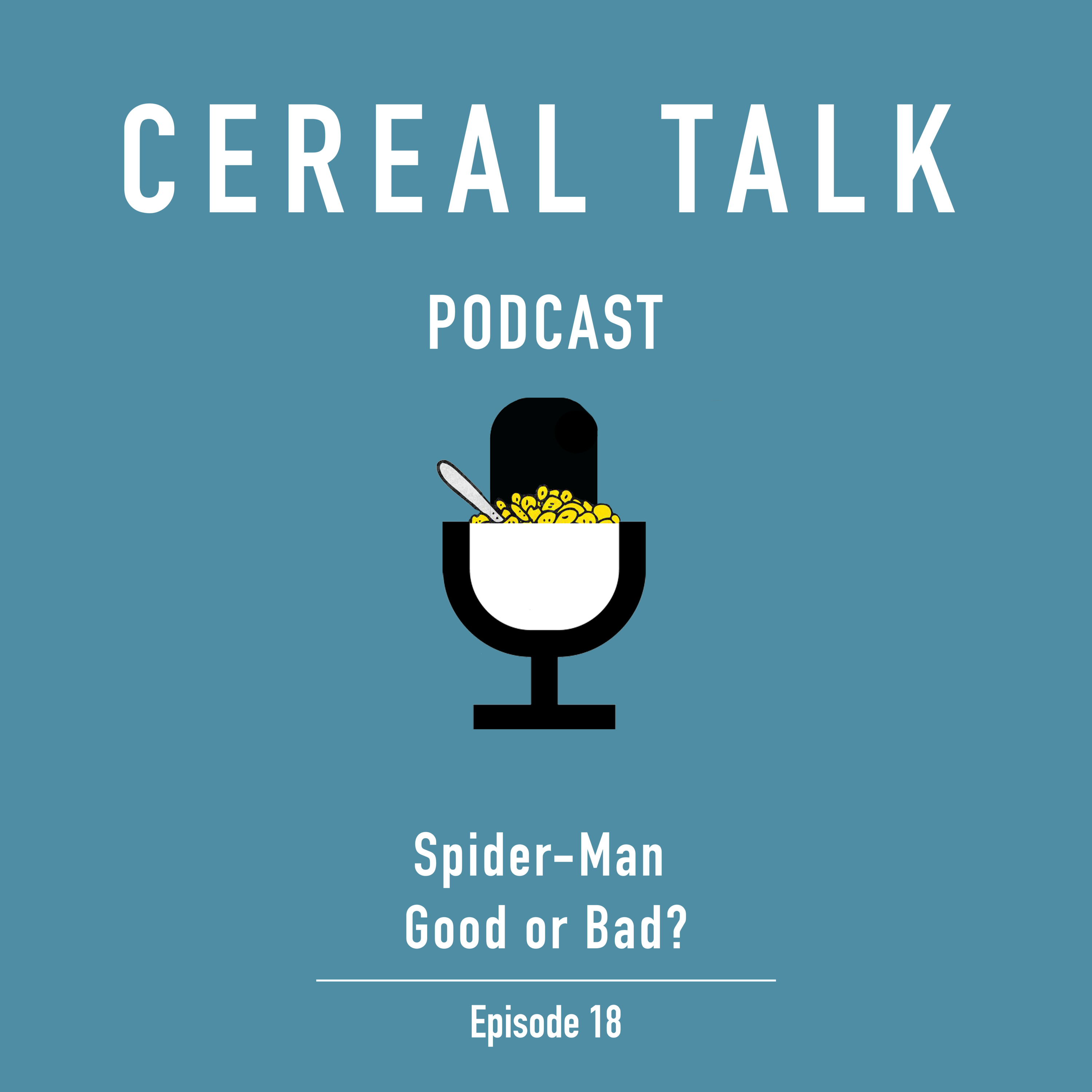 #18 - Spider-Man: Good or Bad?