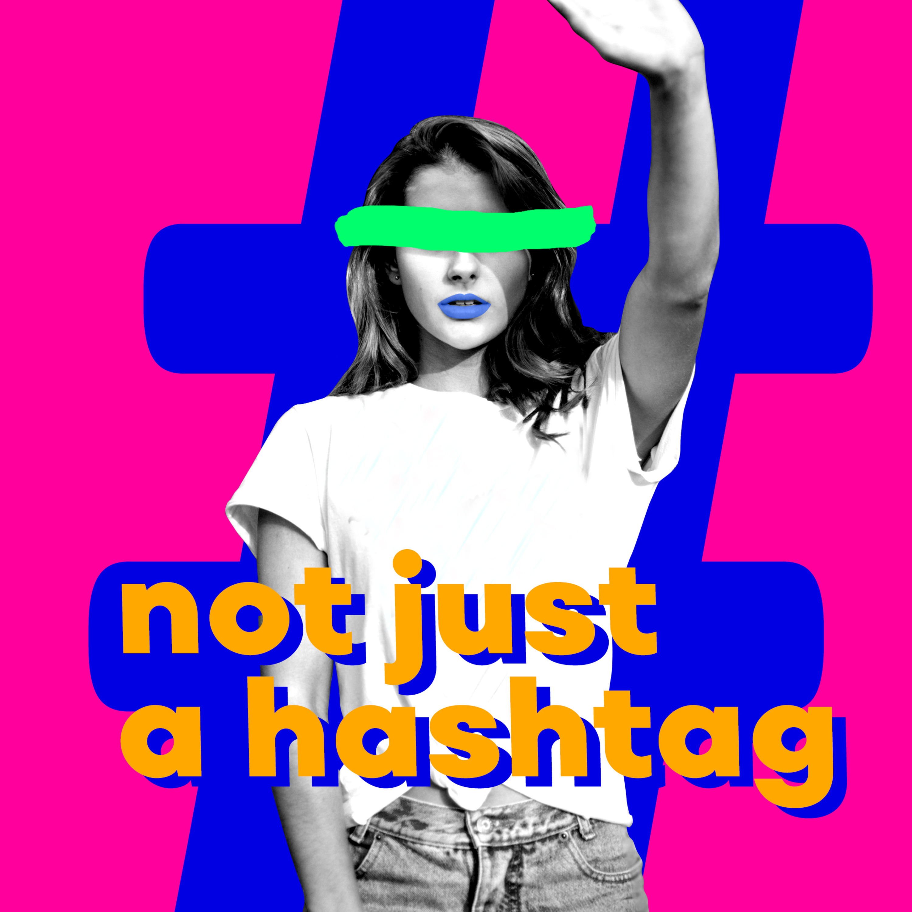 Not Just a Hashtag
