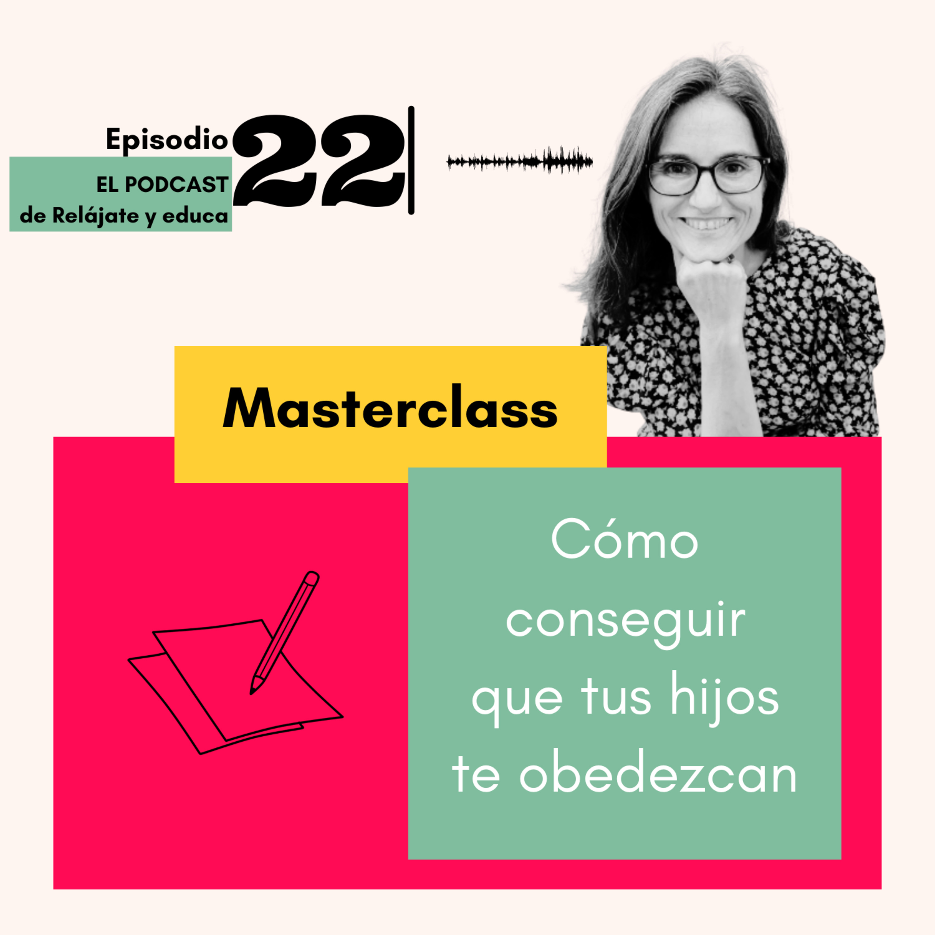 Cómo conseguir que tus hijos te obedezcan (o te sigan, o te escuchen). Masterclass Marzo 2022 episode artwork