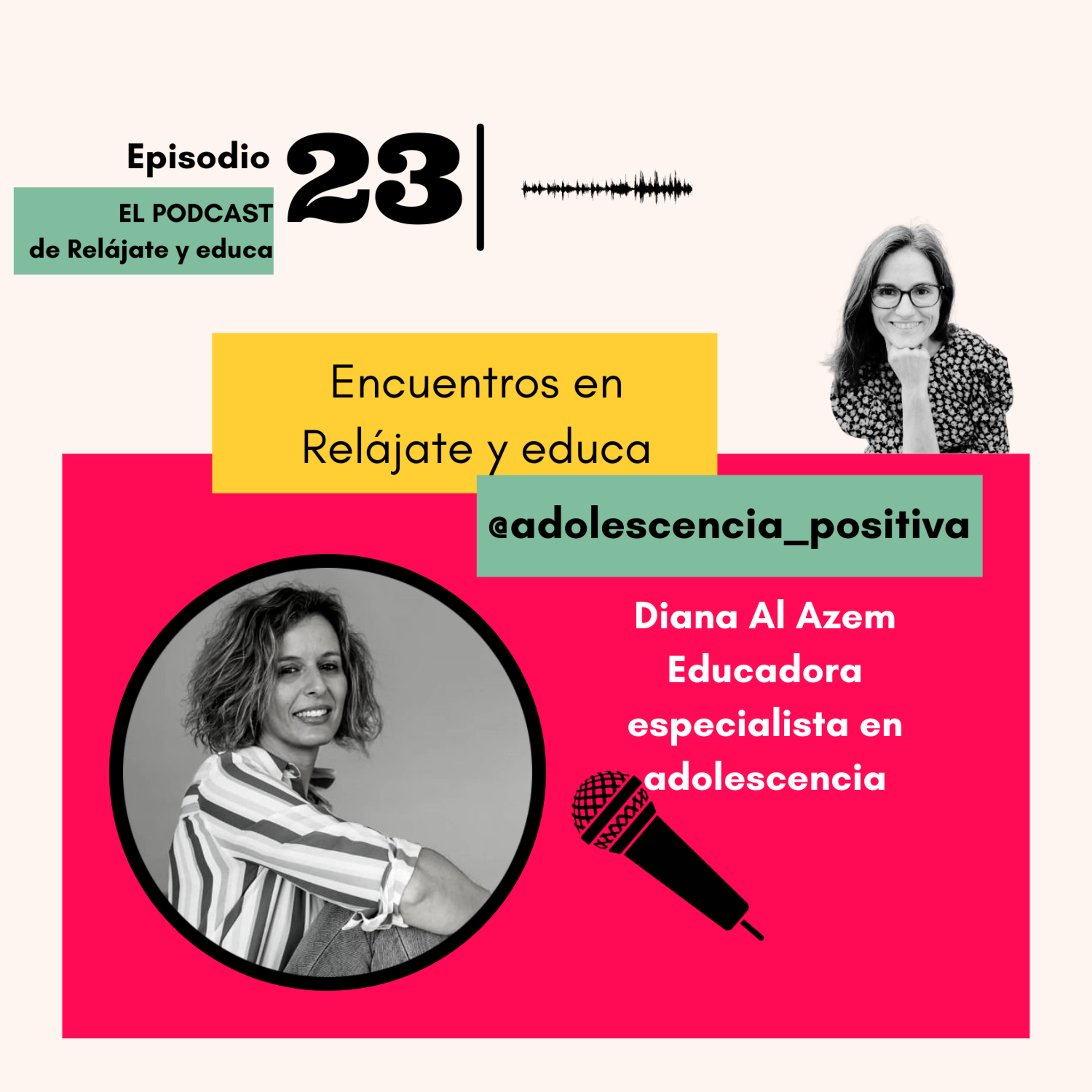 ¿Qué hacer con nuestro/a hijo/a adolescente? Encuentros en Relájate y educa. Diana Al Azem. episode artwork