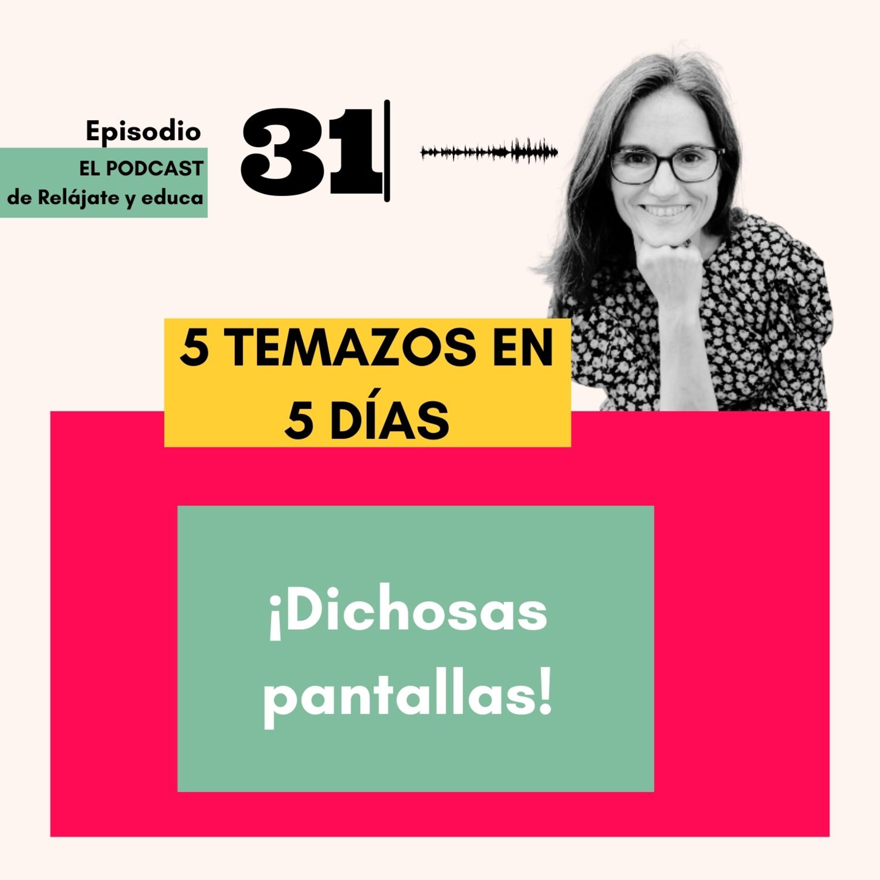 ¡Dichosas pantallas! 5 días, 5 temazos episode artwork