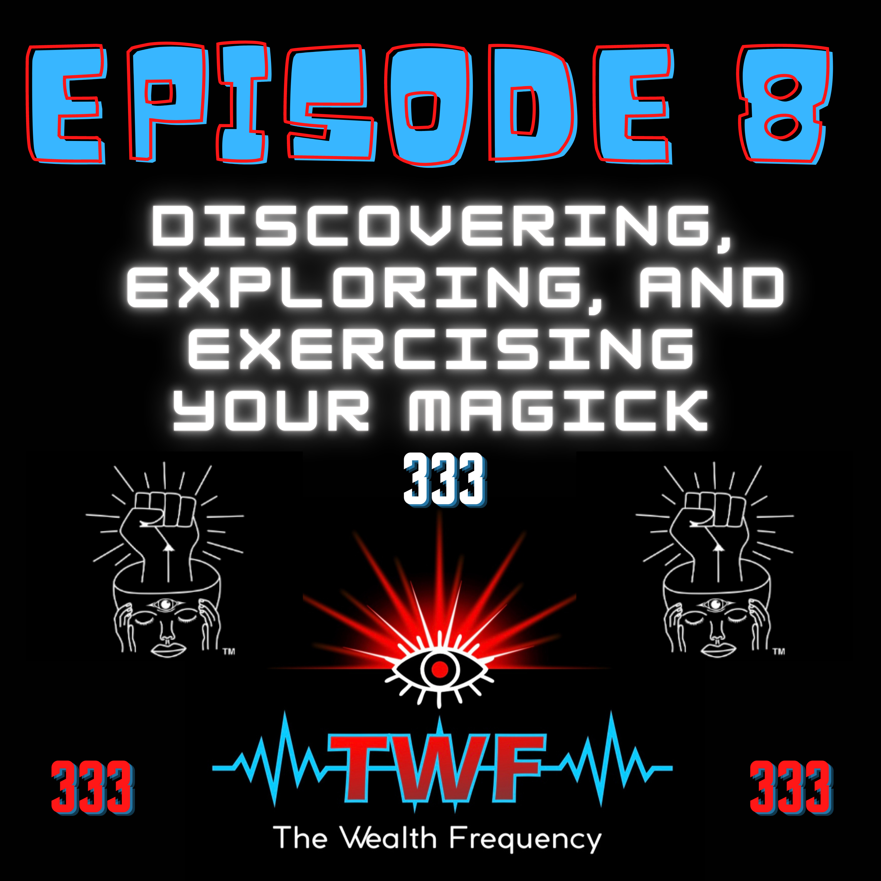 DISCOVERING, EXPLORING, AND EXERCISING YOUR MAGIC episode artwork