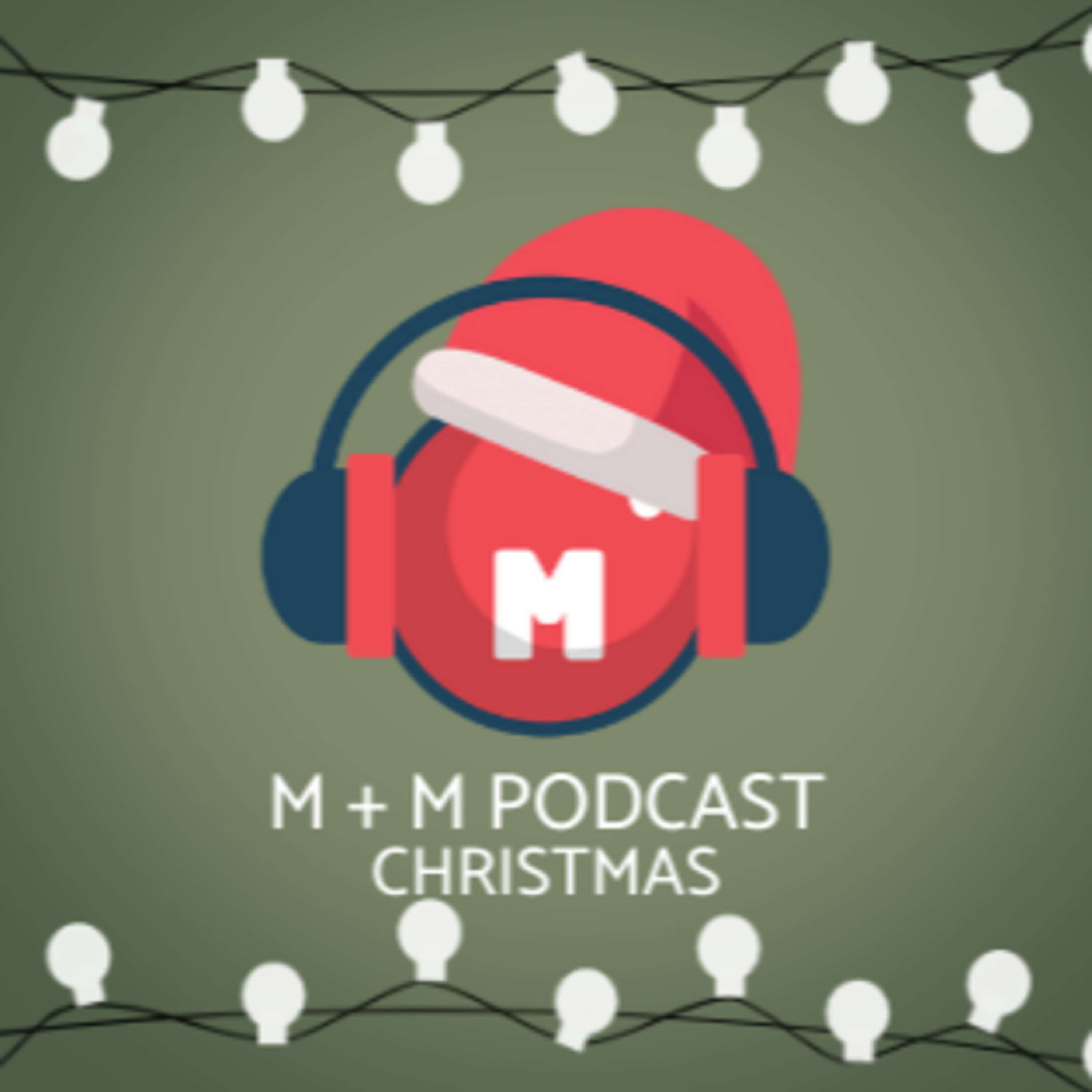 M + M Podcast