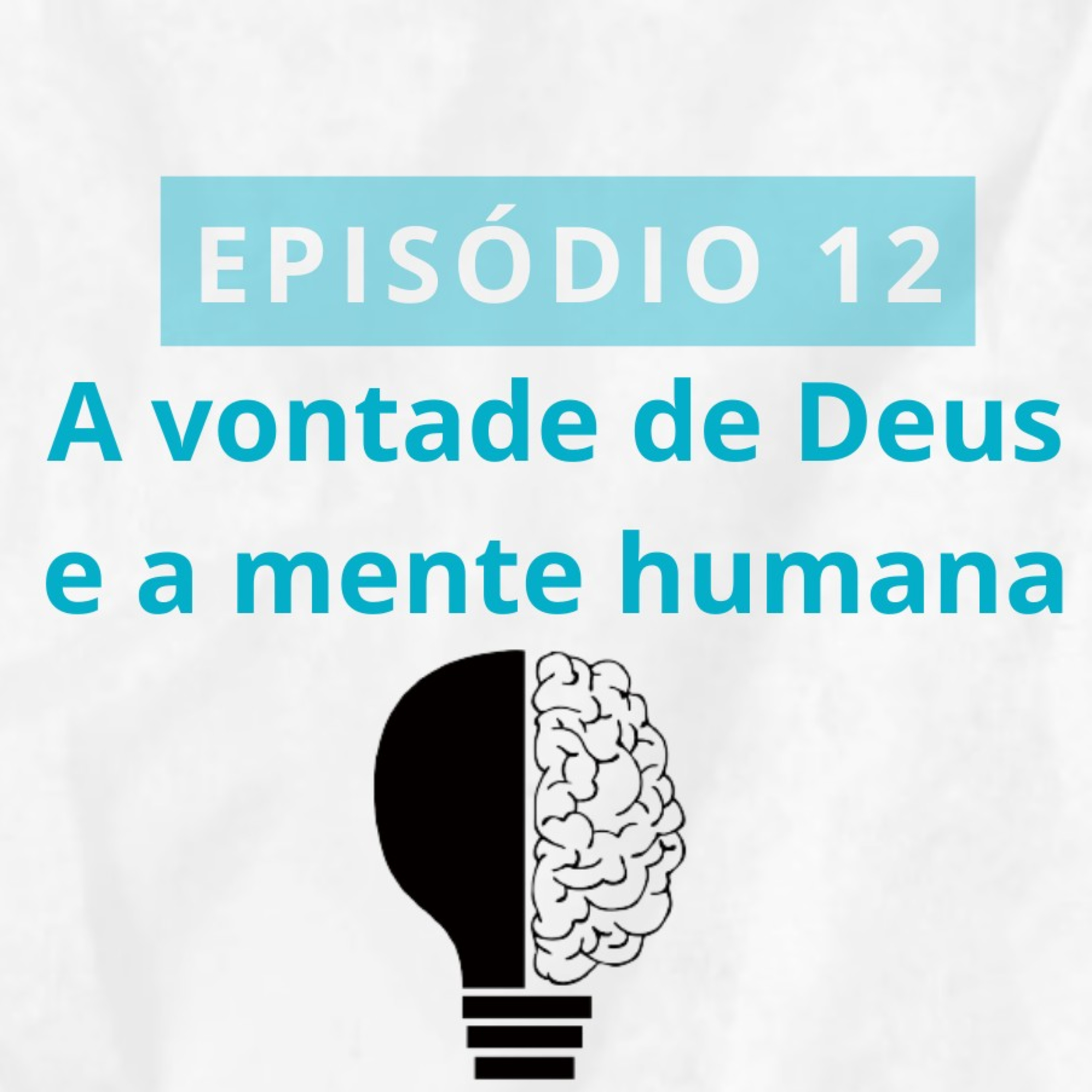 12- A vontade de Deus e a sua mente episode artwork