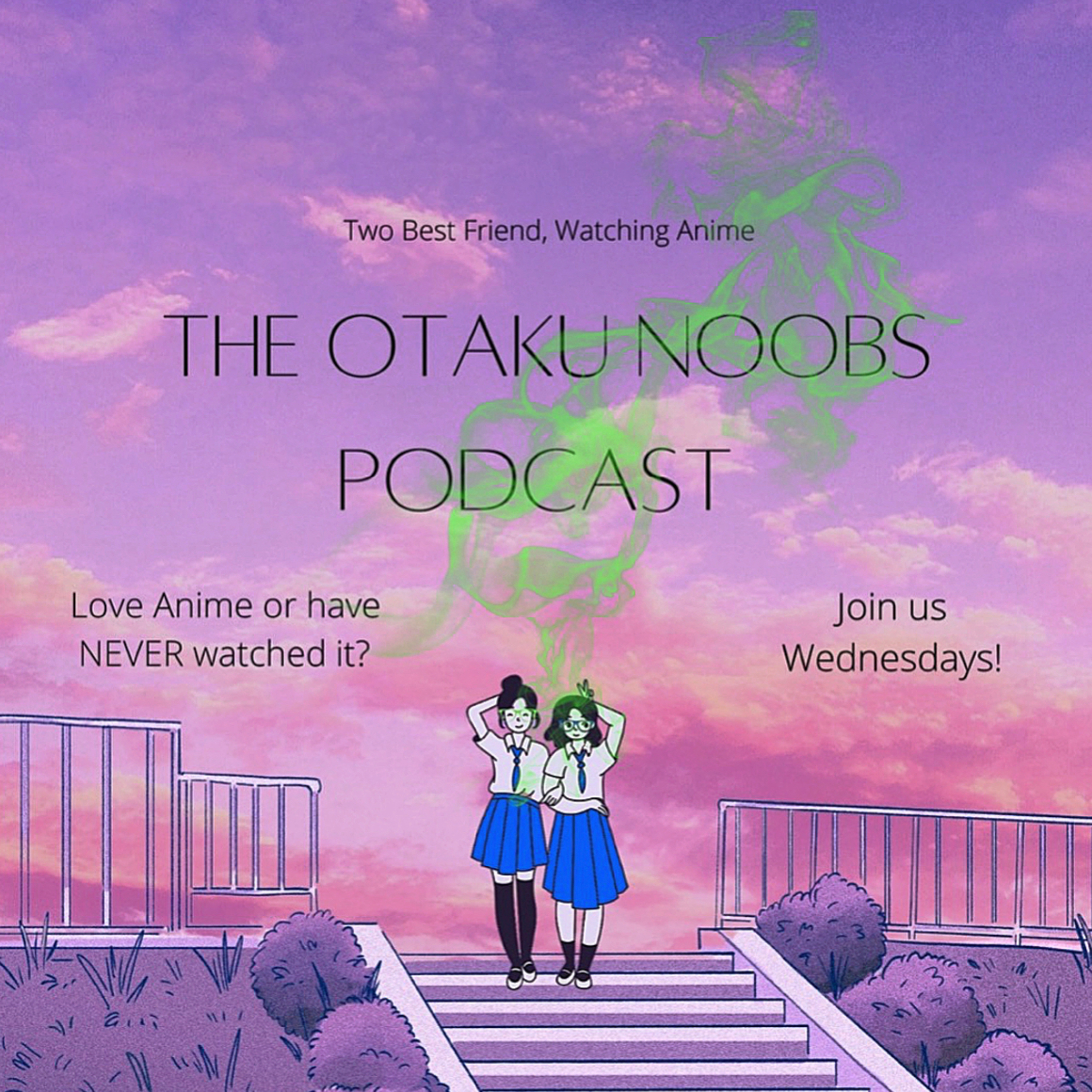 The Otaku Noobs Podcast