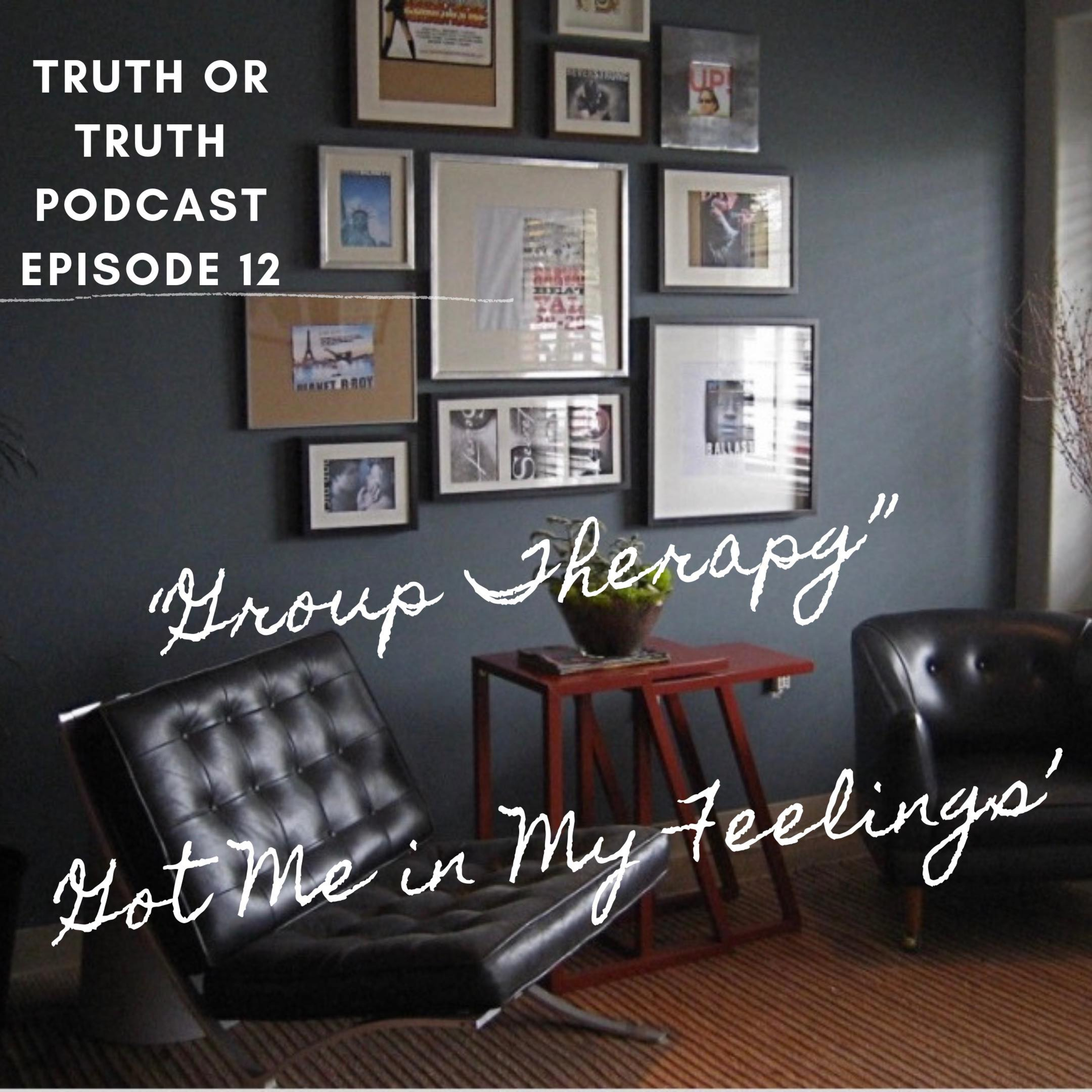 Collective Verite Ep. 12: Group Therapy: Got Me In My Feelings