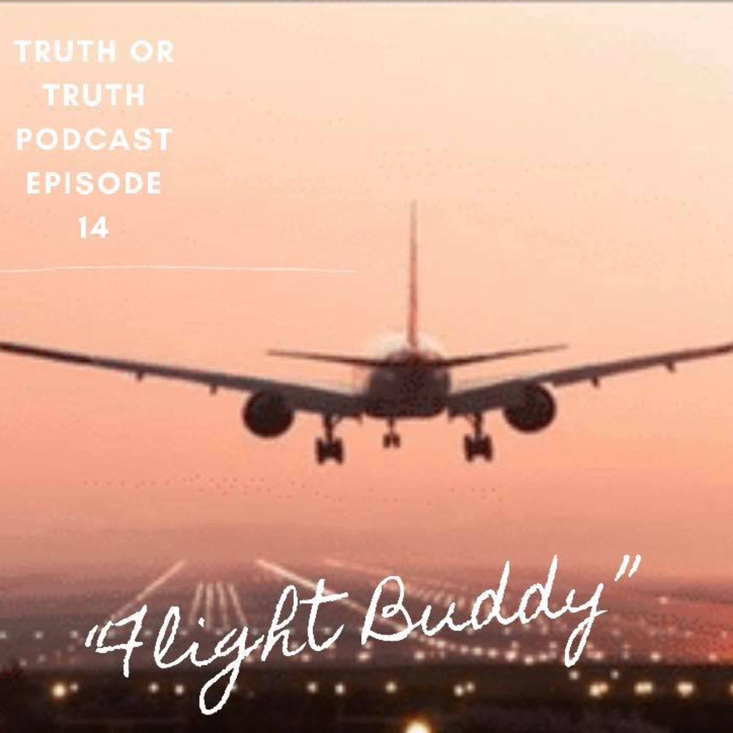 Collective Verite Truth or Truth Ep 14. Flight Buddies
