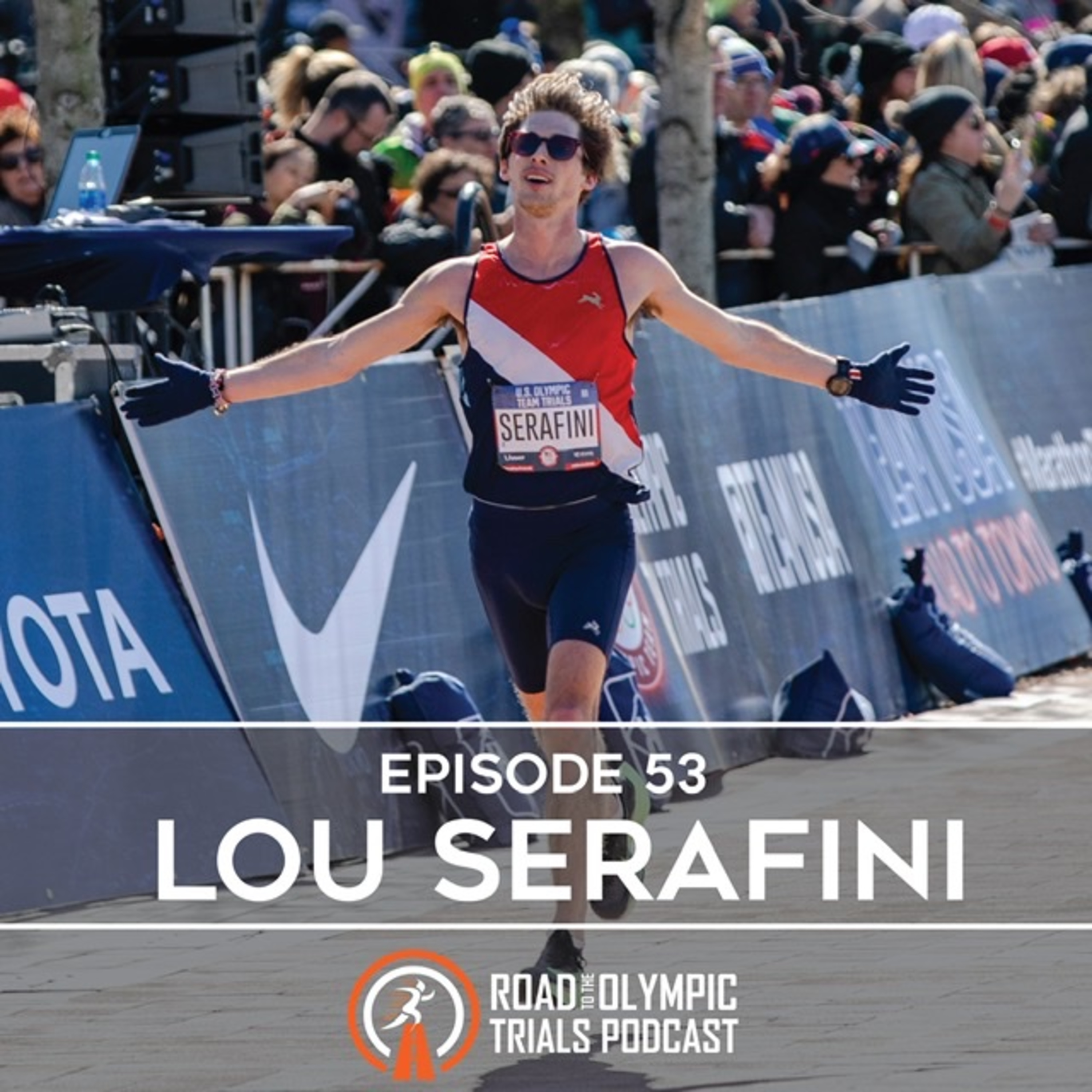 Ep. 53 - Lou Serafini: Olympic Trials Wrap-Up