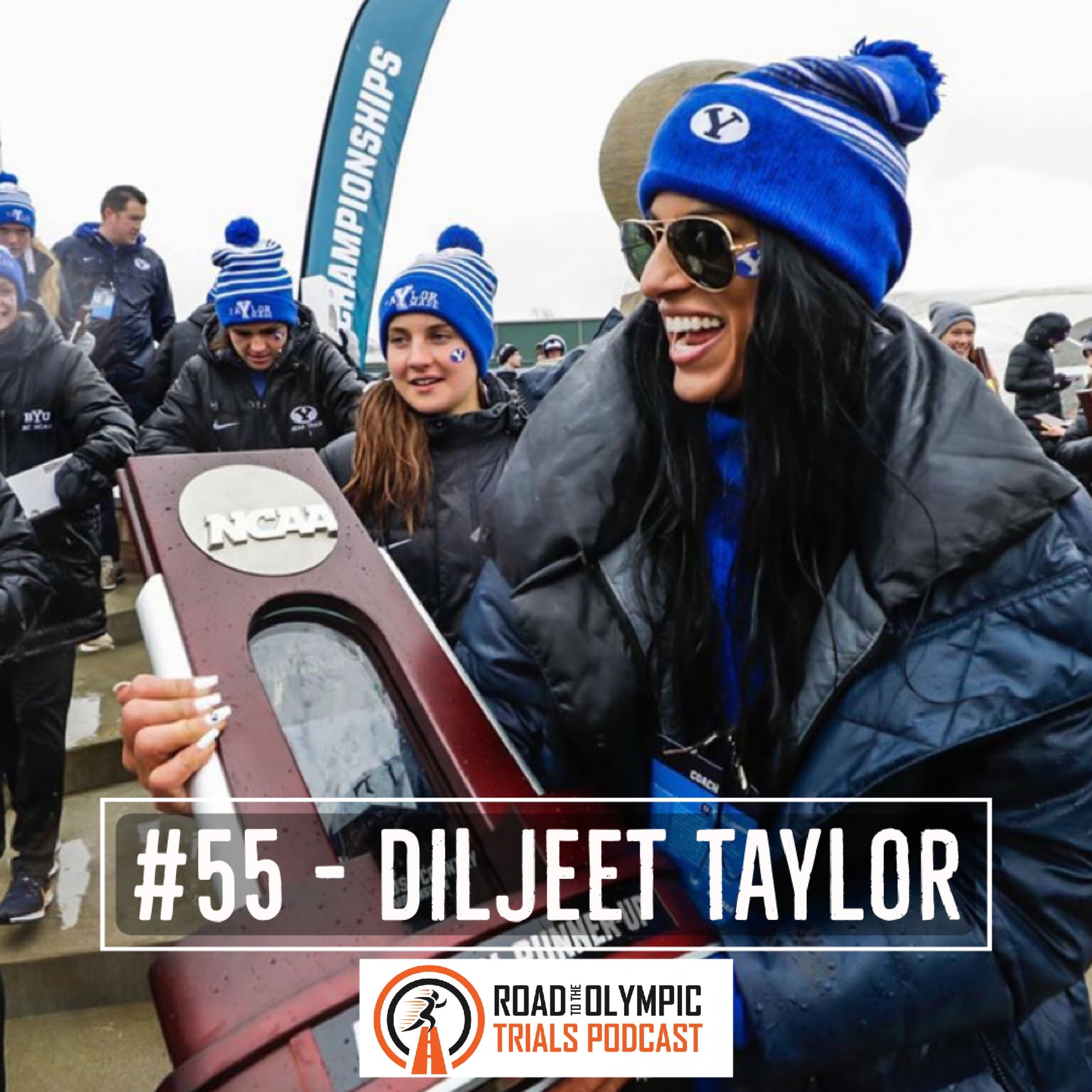Ep. 55 - Diljeet Taylor: BYU Women’s XC and Distance Coach