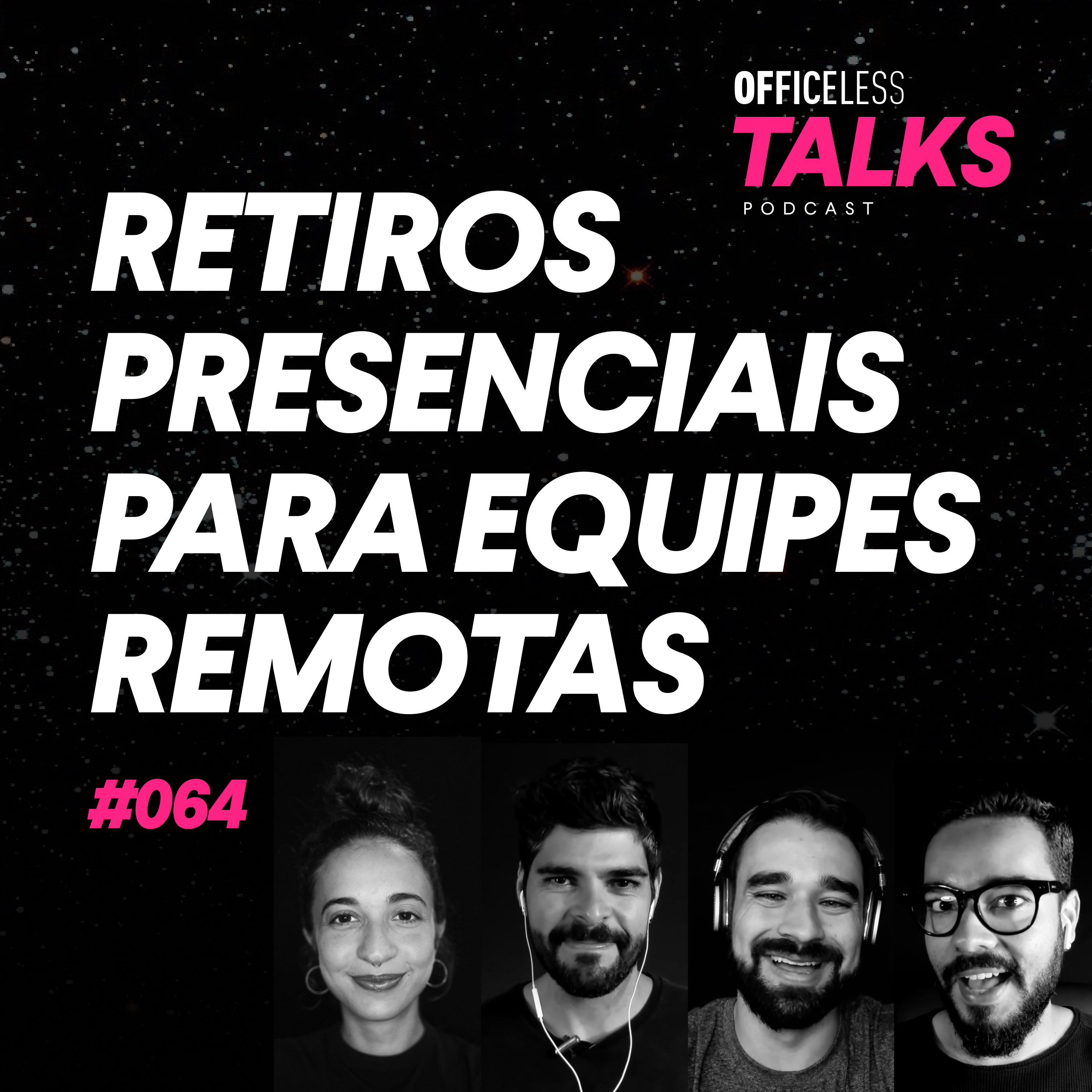 Retiros presenciais para equipes remotas: Team Retreats | Officeless Talks #064