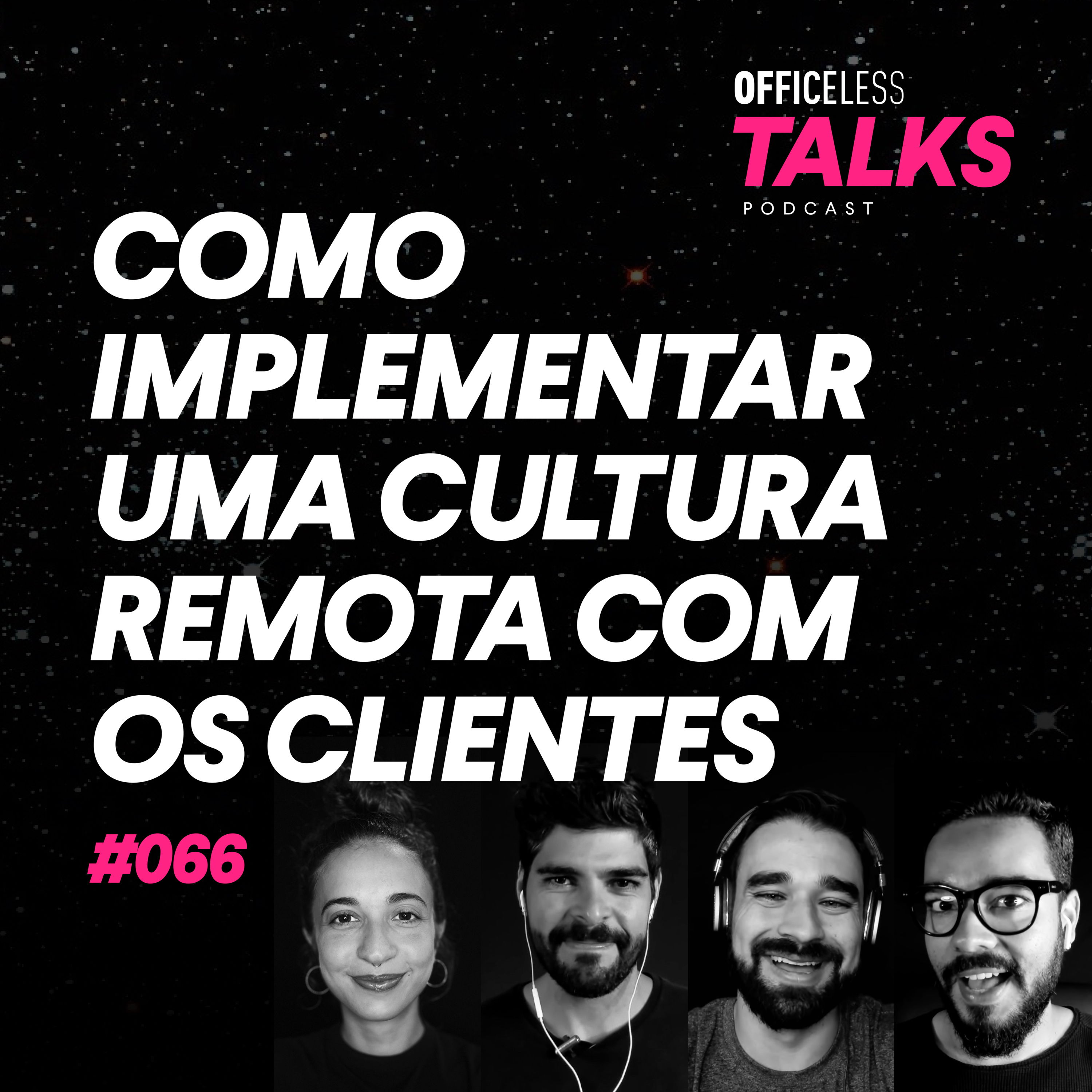 Como implementar uma cultura remota com os clientes | Officeless Talks #066