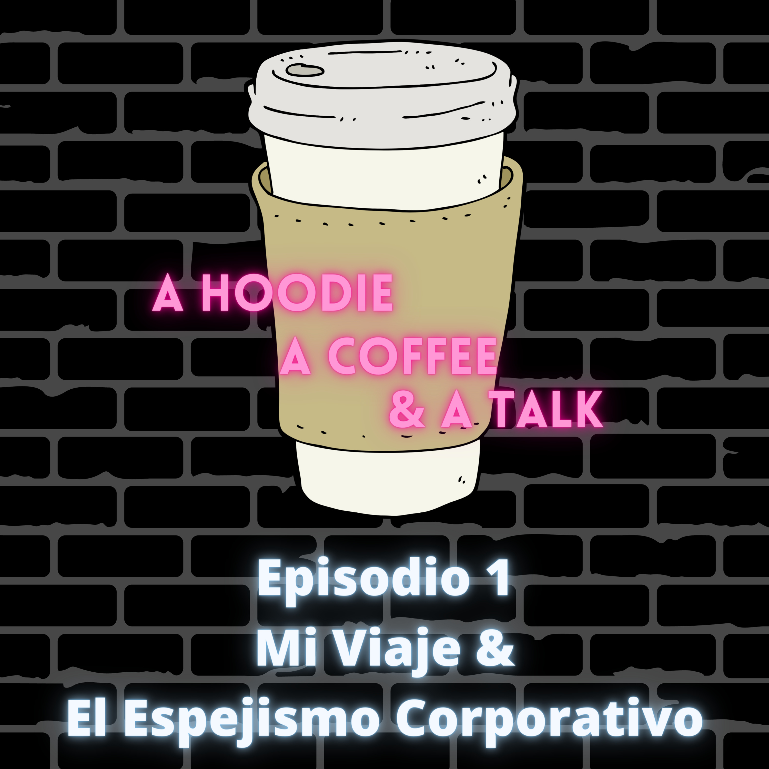 Episodio I - Mi Viaje & El Espejismo Corporativo
