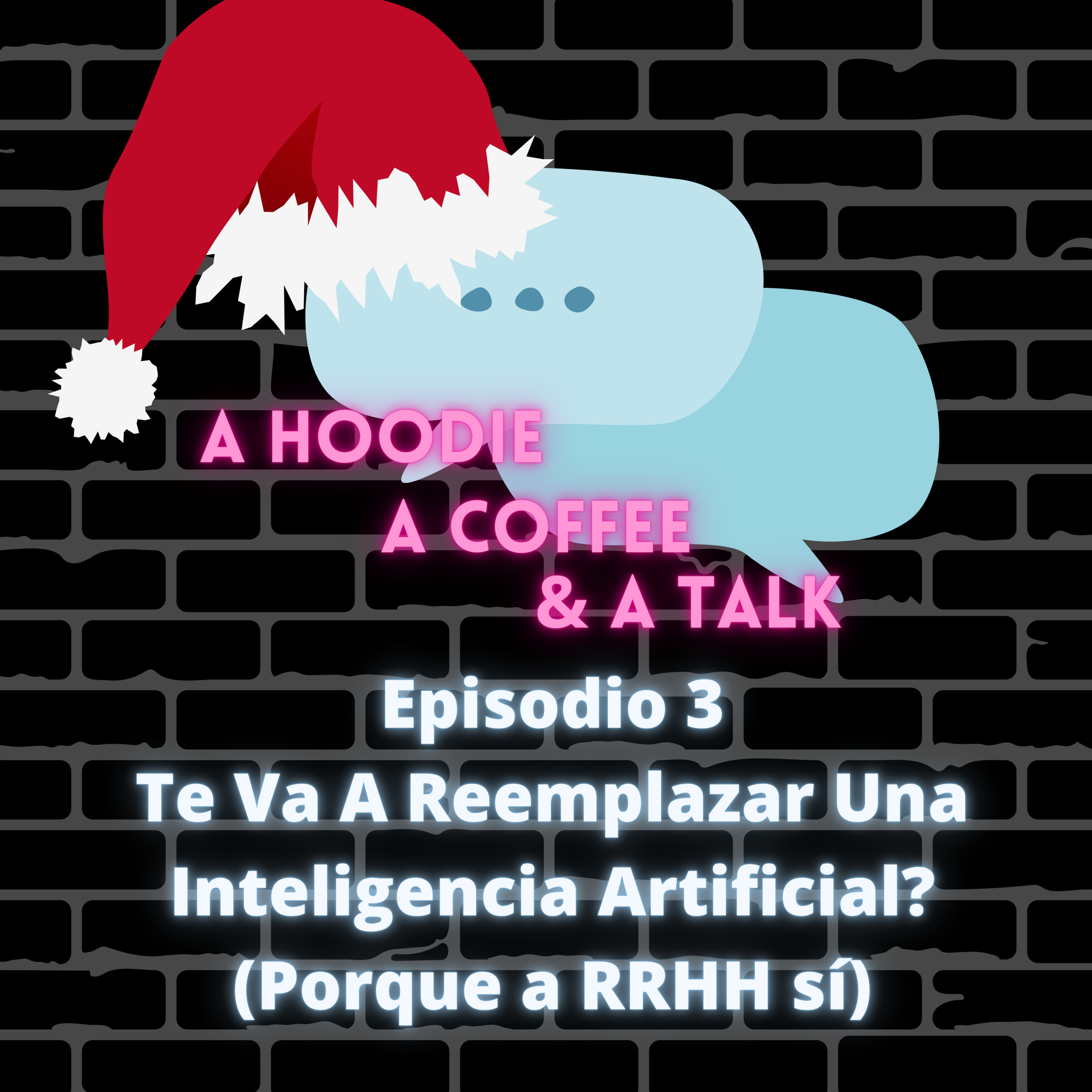 Episodio III - Te Va A Reemplazar Una I.A.? (Porque A RRHH Sí) episode artwork
