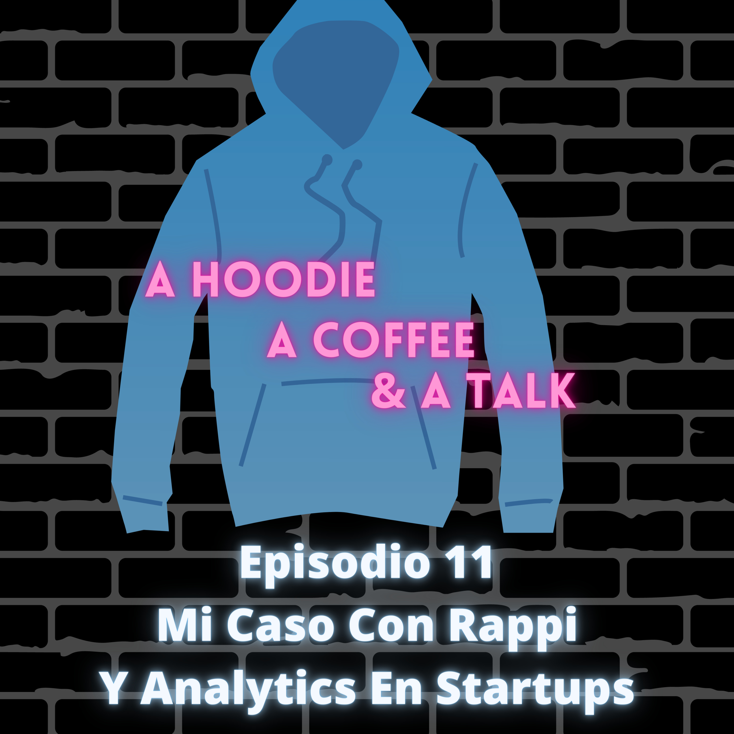 Episodio XI - Mi Caso Con Rappi Y Analytics En Startups