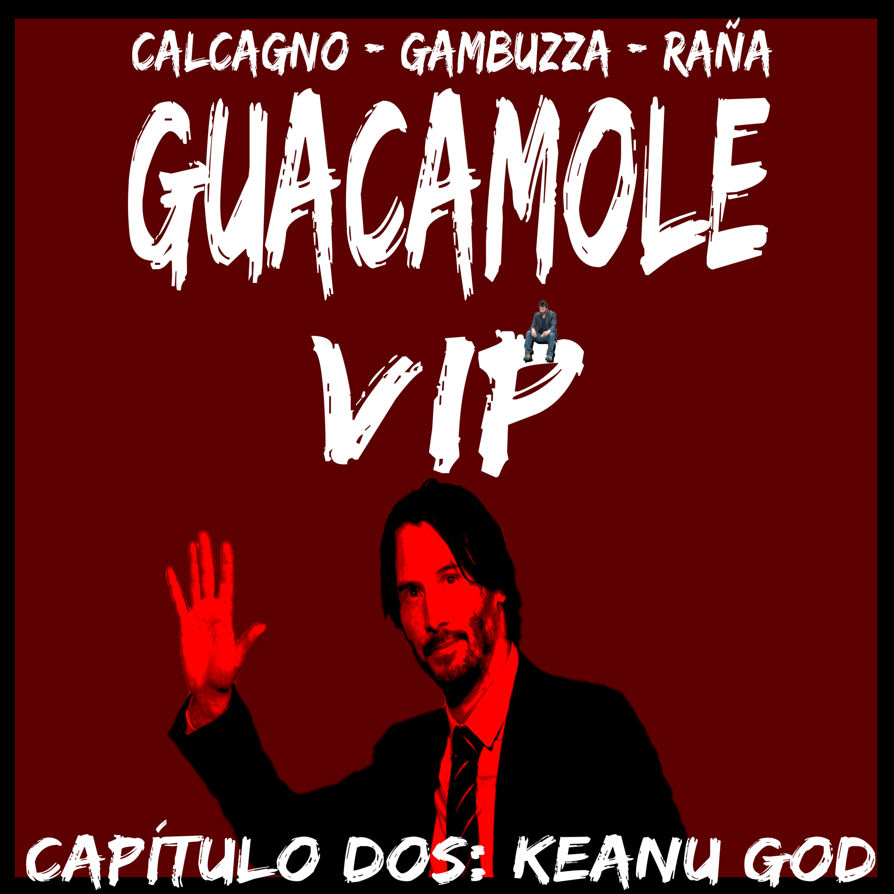 Guacamole VIP #2 Keanu God