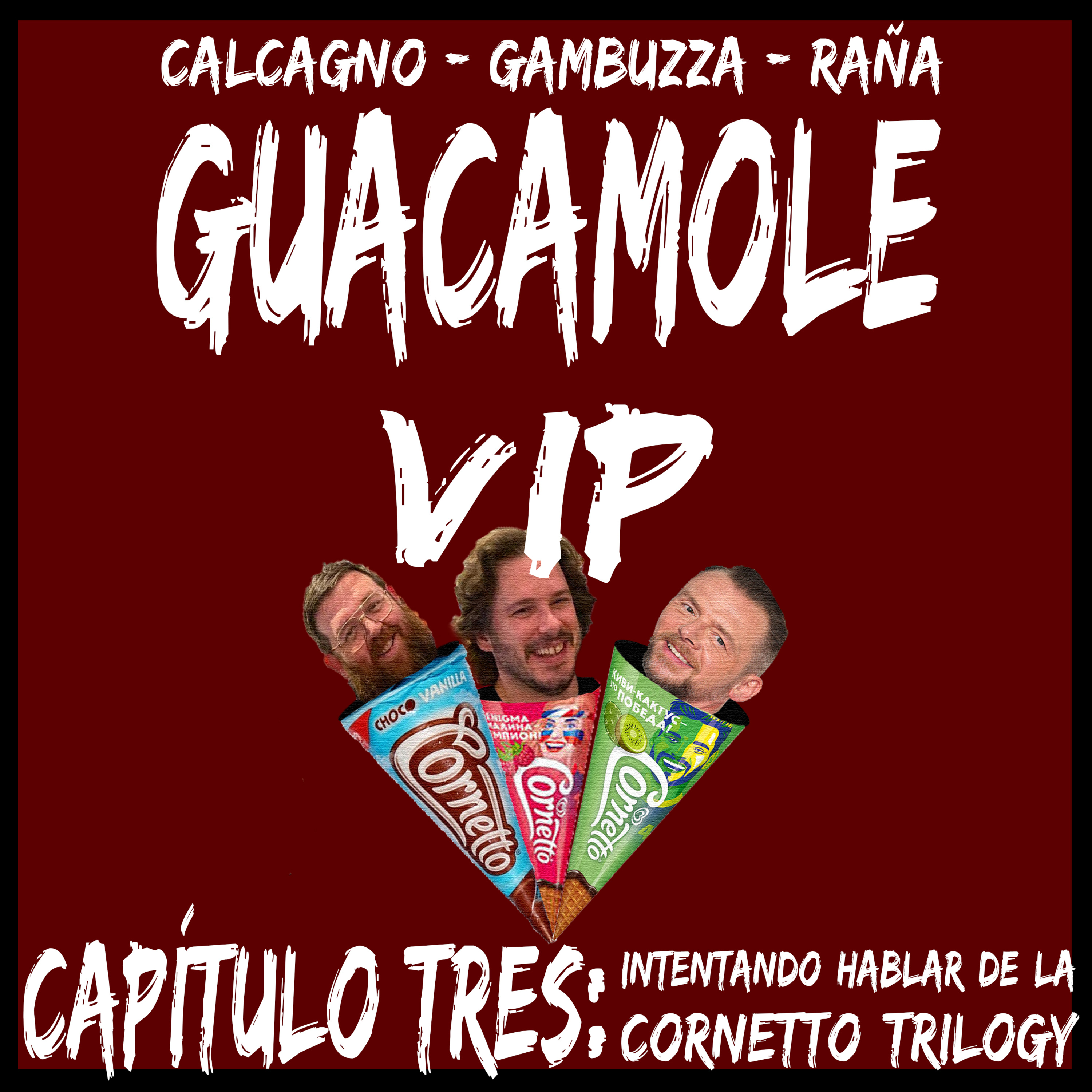 Guacamole VIP #3 Intentando hablar de la cornetto trilogy.