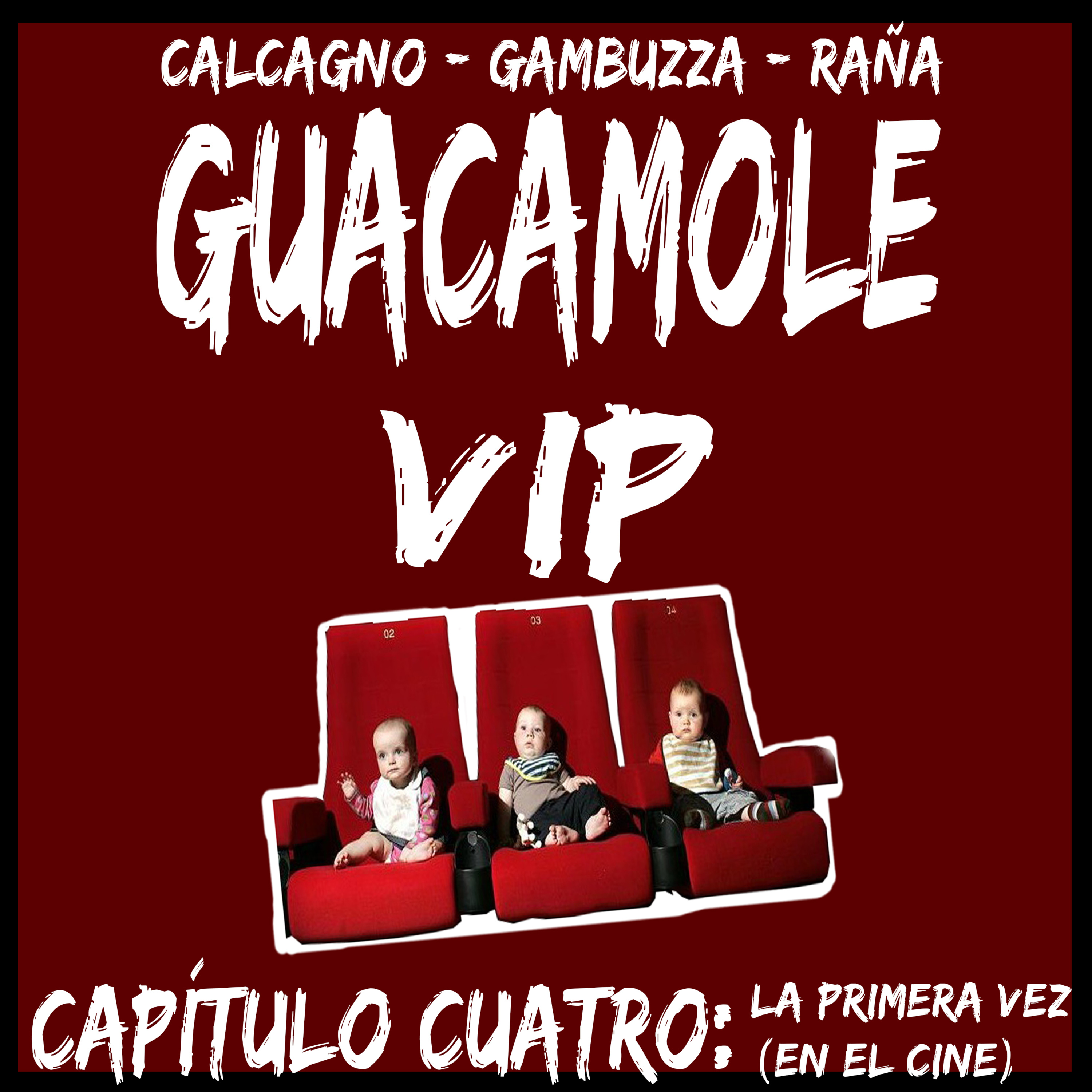 Guacamole VIP #4 La primera vez en el cine.