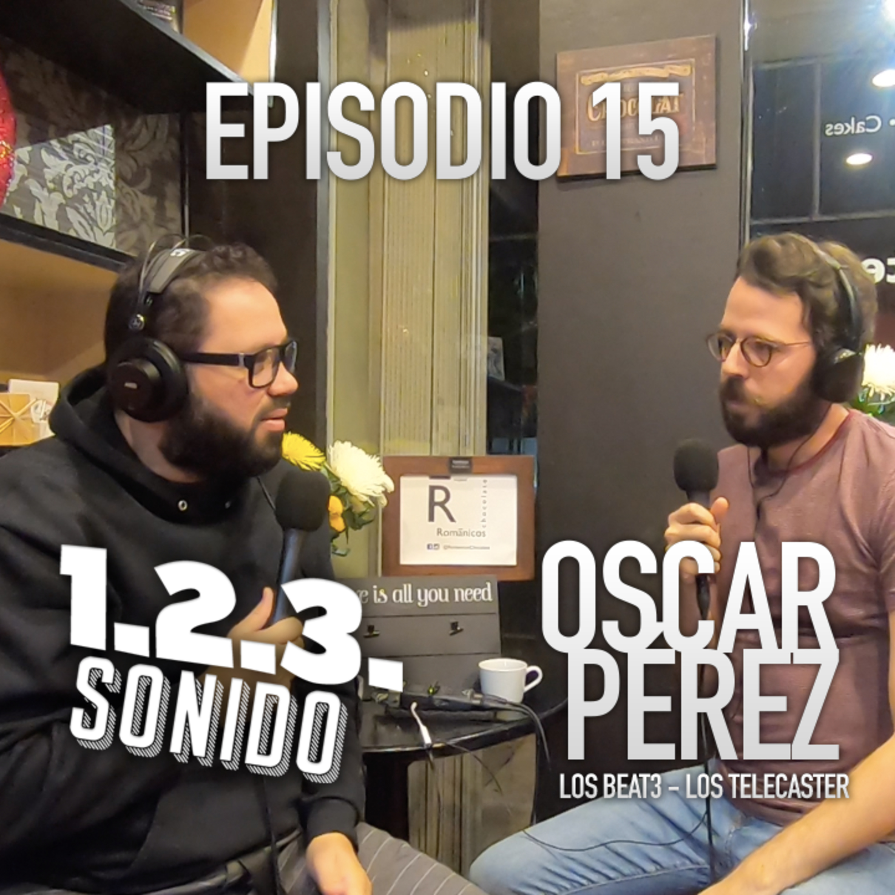 1.2.3. SONIDO - Ep. 15 - OSCAR PEREZ - (Los Beat3 - Los Telecaster)