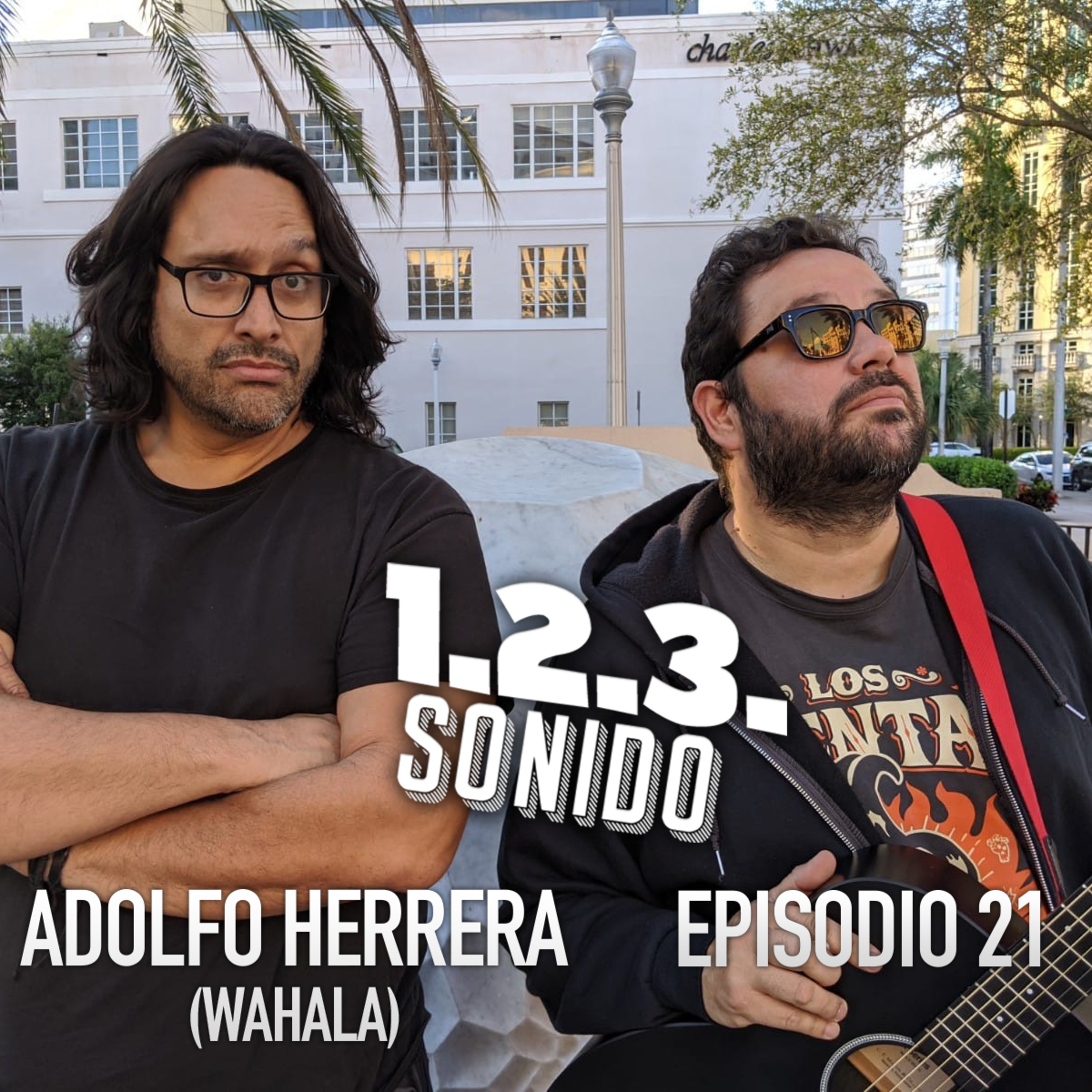 1.2.3. SONIDO - Ep. 21 - ADOLFO HERRERA (Wahala)