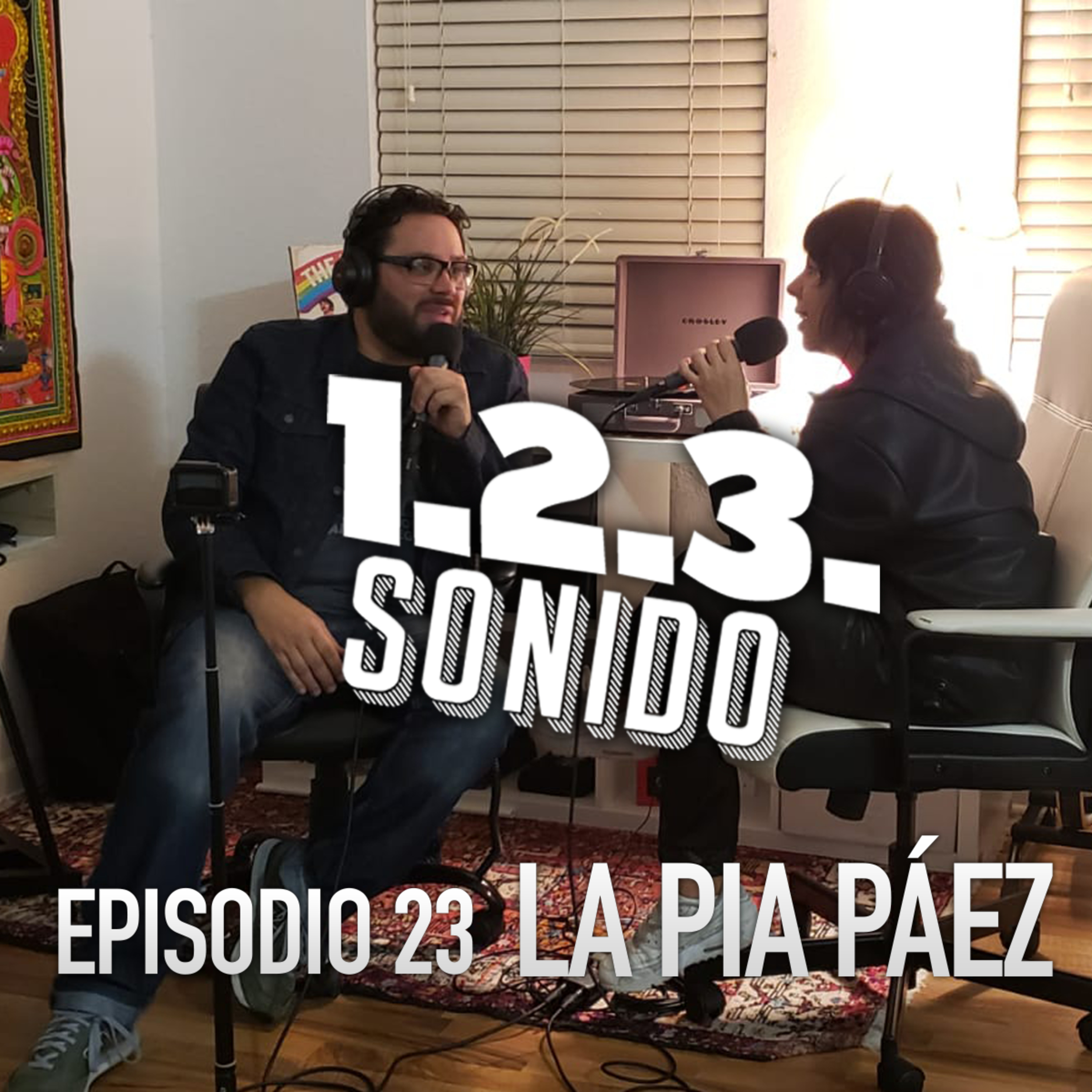 123 SONIDO - Ep. 23 - LA PIA PAEZ