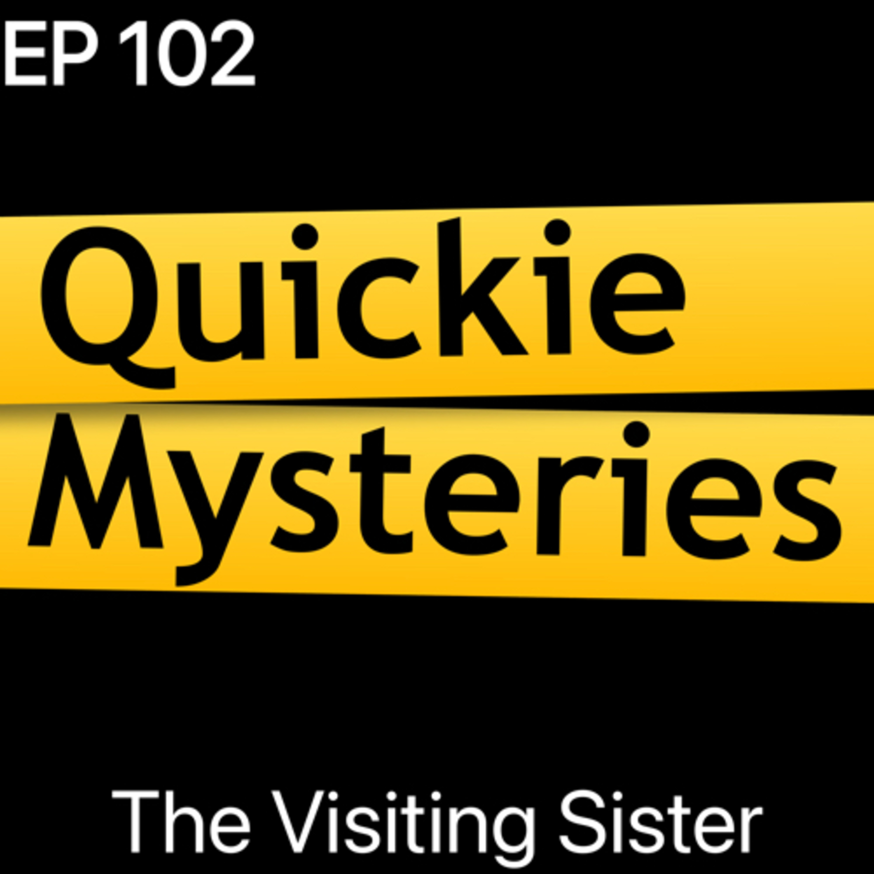 Ep102: The Visiting Sister