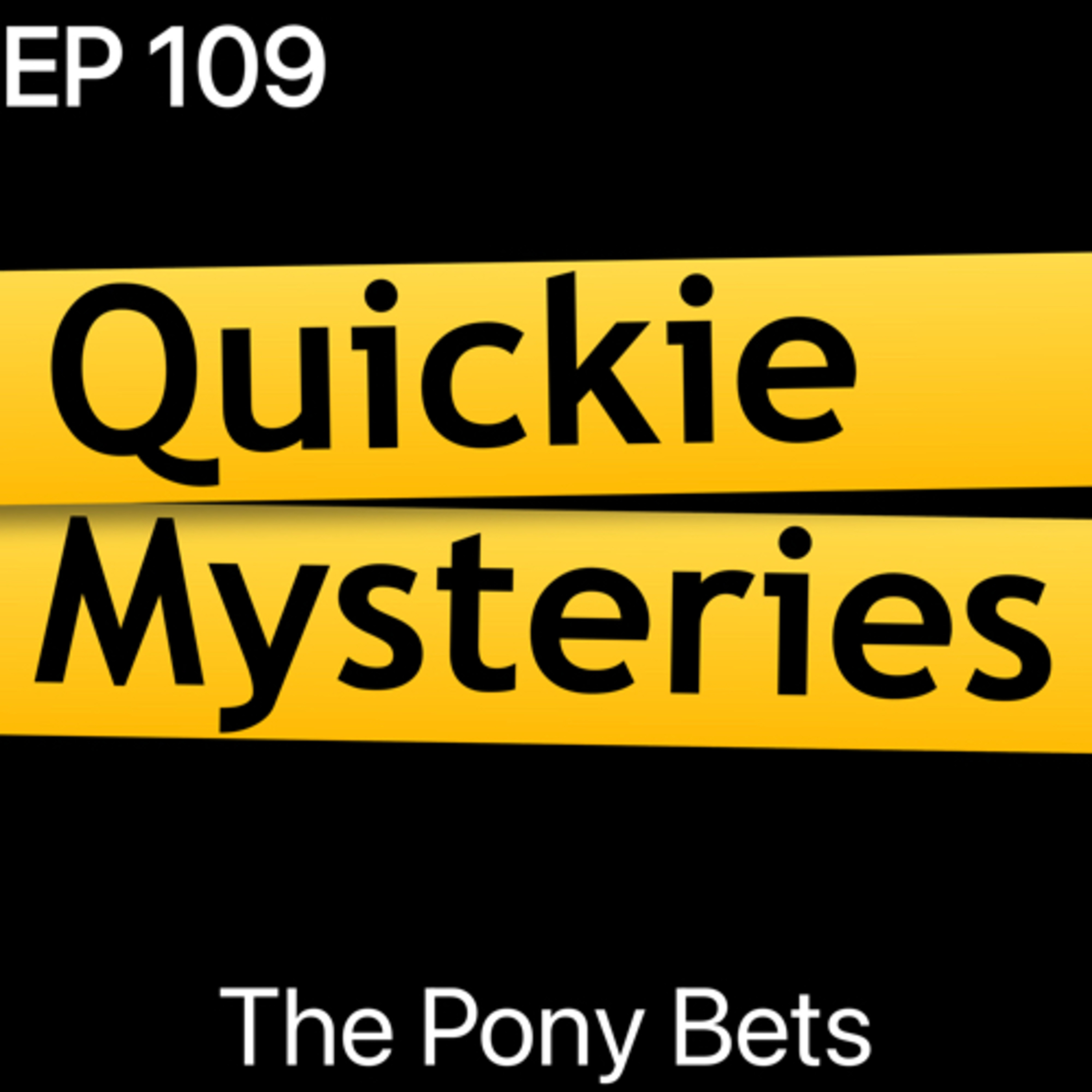 Ep109: The Pony Bets