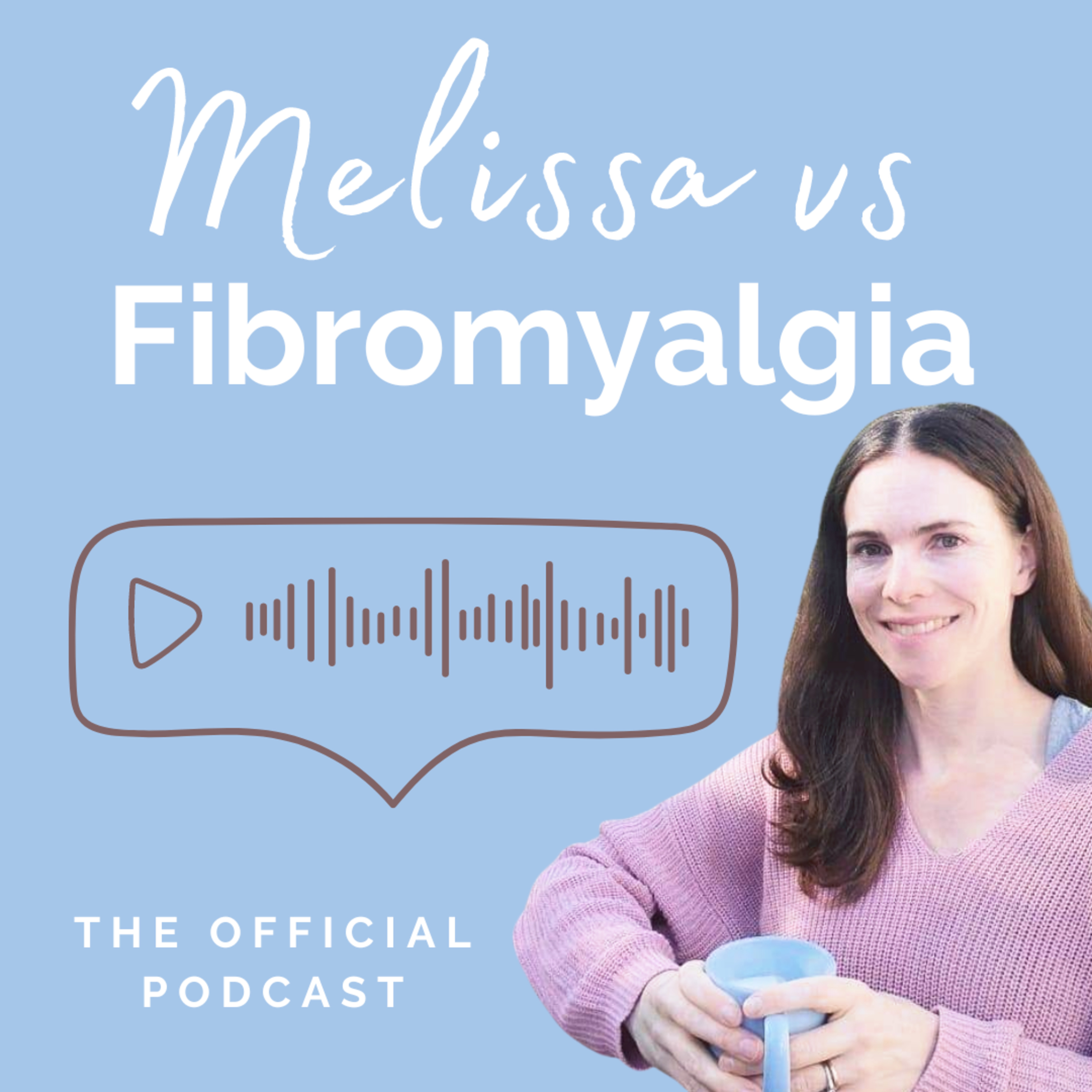 Melissa vs Fibromyalgia Podcast