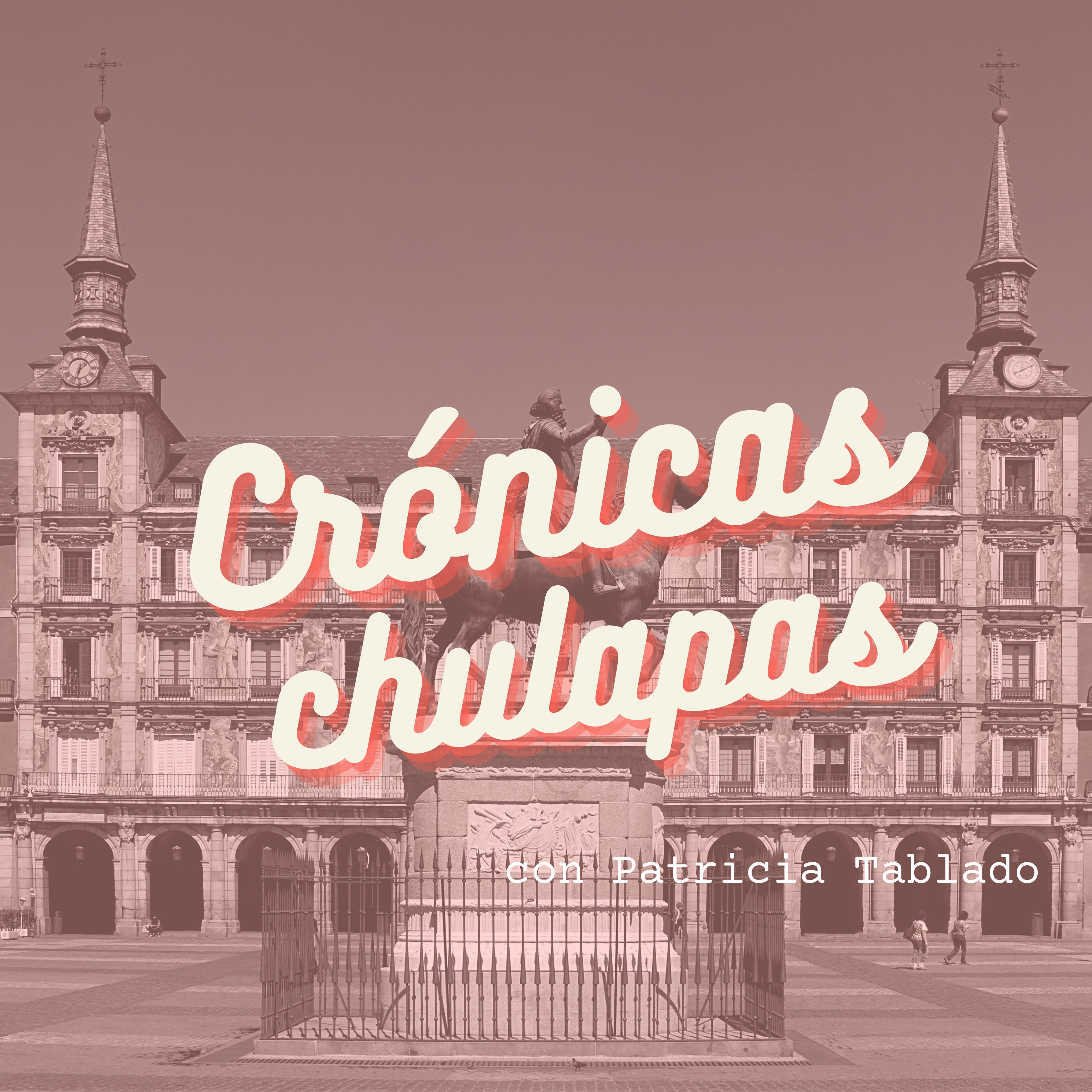 Crónicas Chulapas