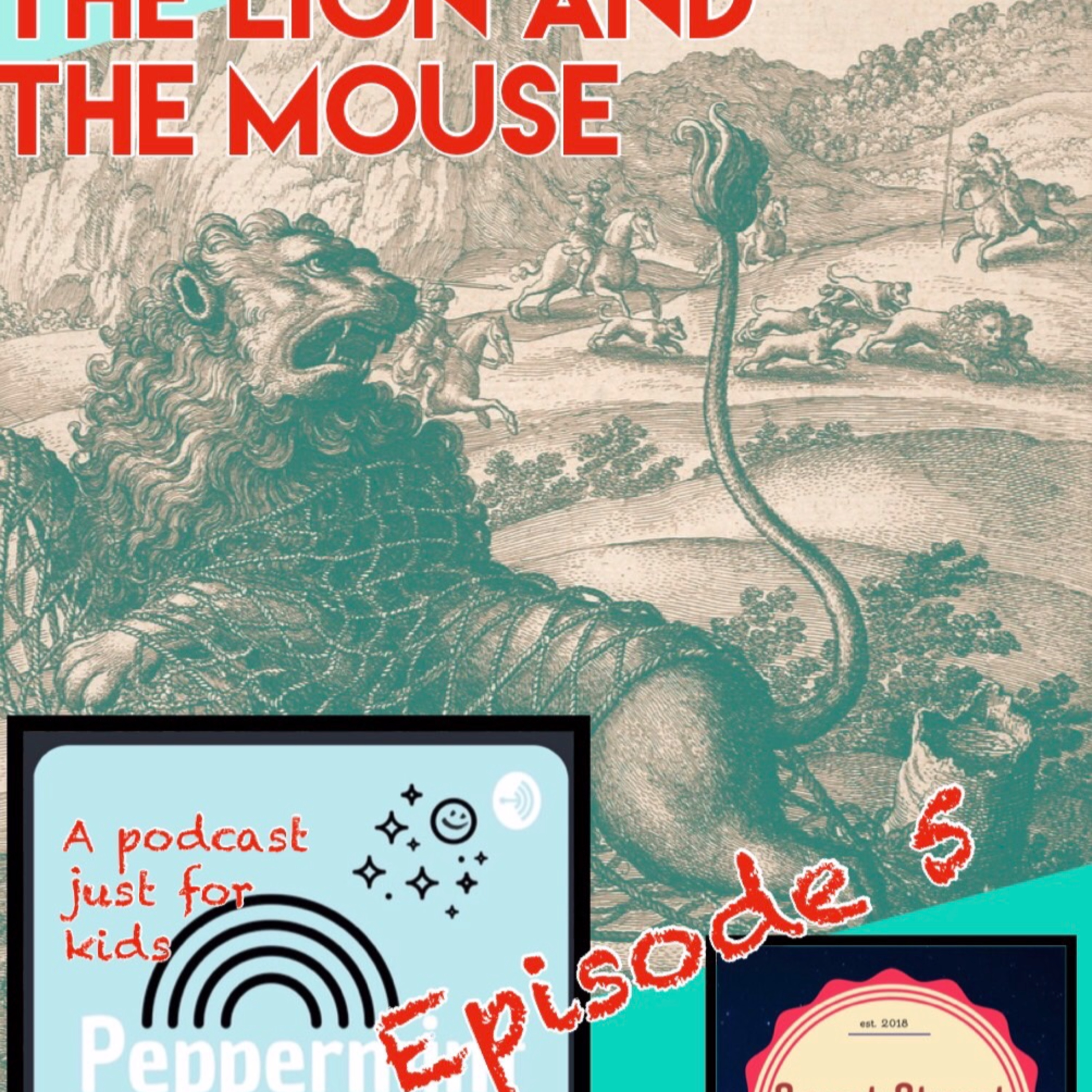 Episode 5: THE LION AND THE MOUSE by Aesop