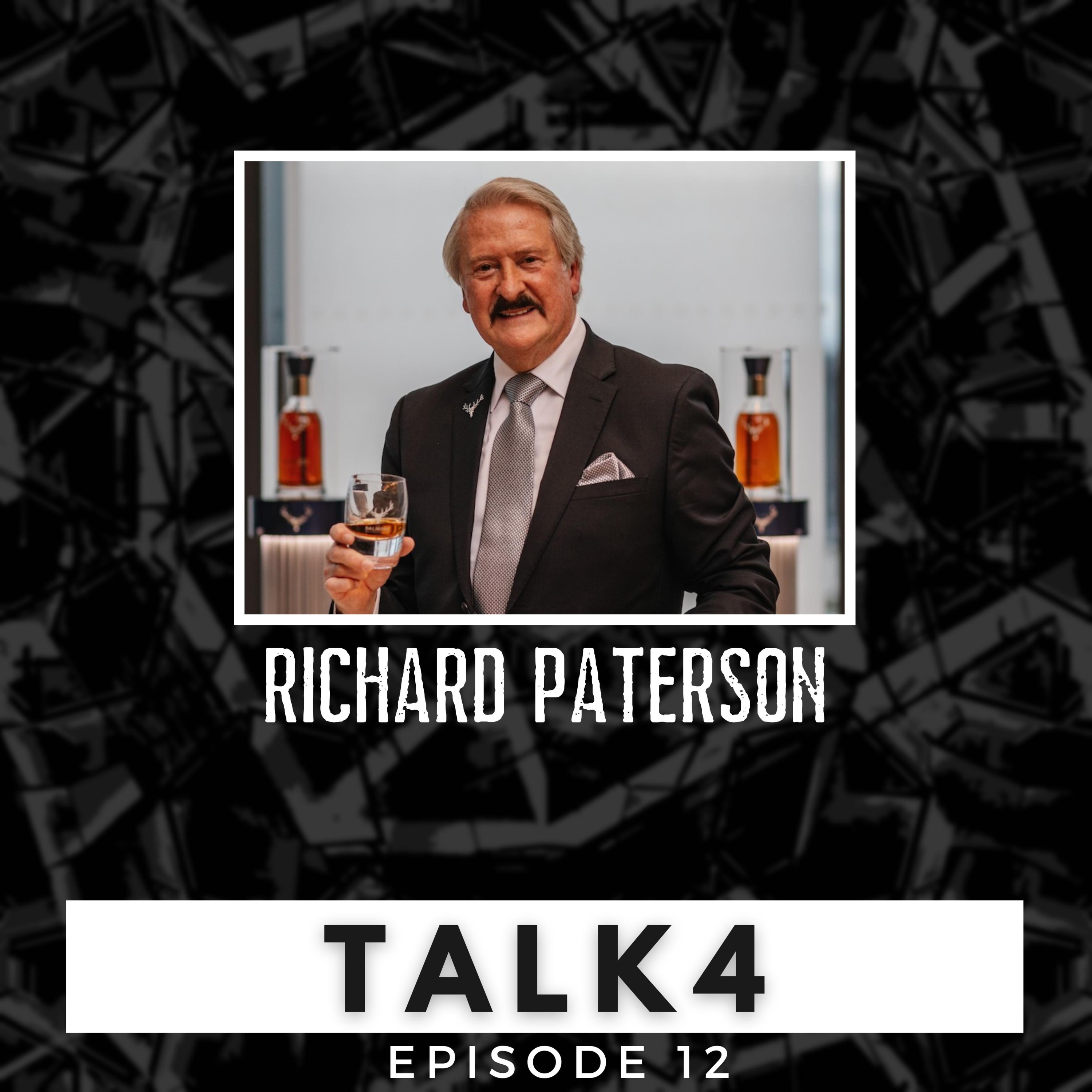 Talk4 Podcast with Richard Paterson “The Nose” (Scotch Whisky Master Blender)